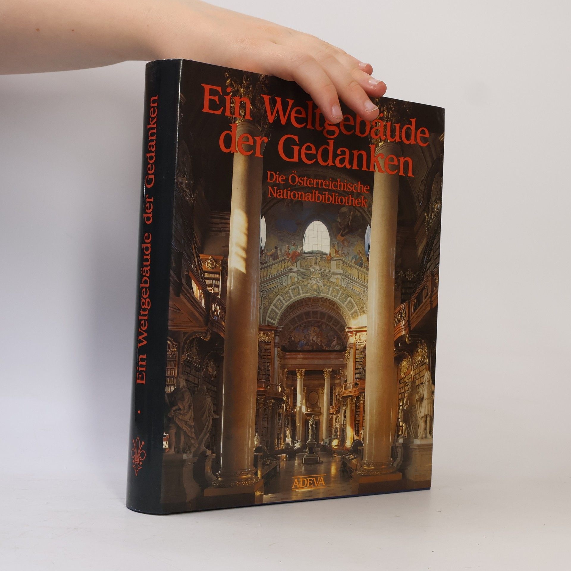 Otto Mazal Ein Weltgebäude der Gedanken. Die Österreichische Nationalbibliothek