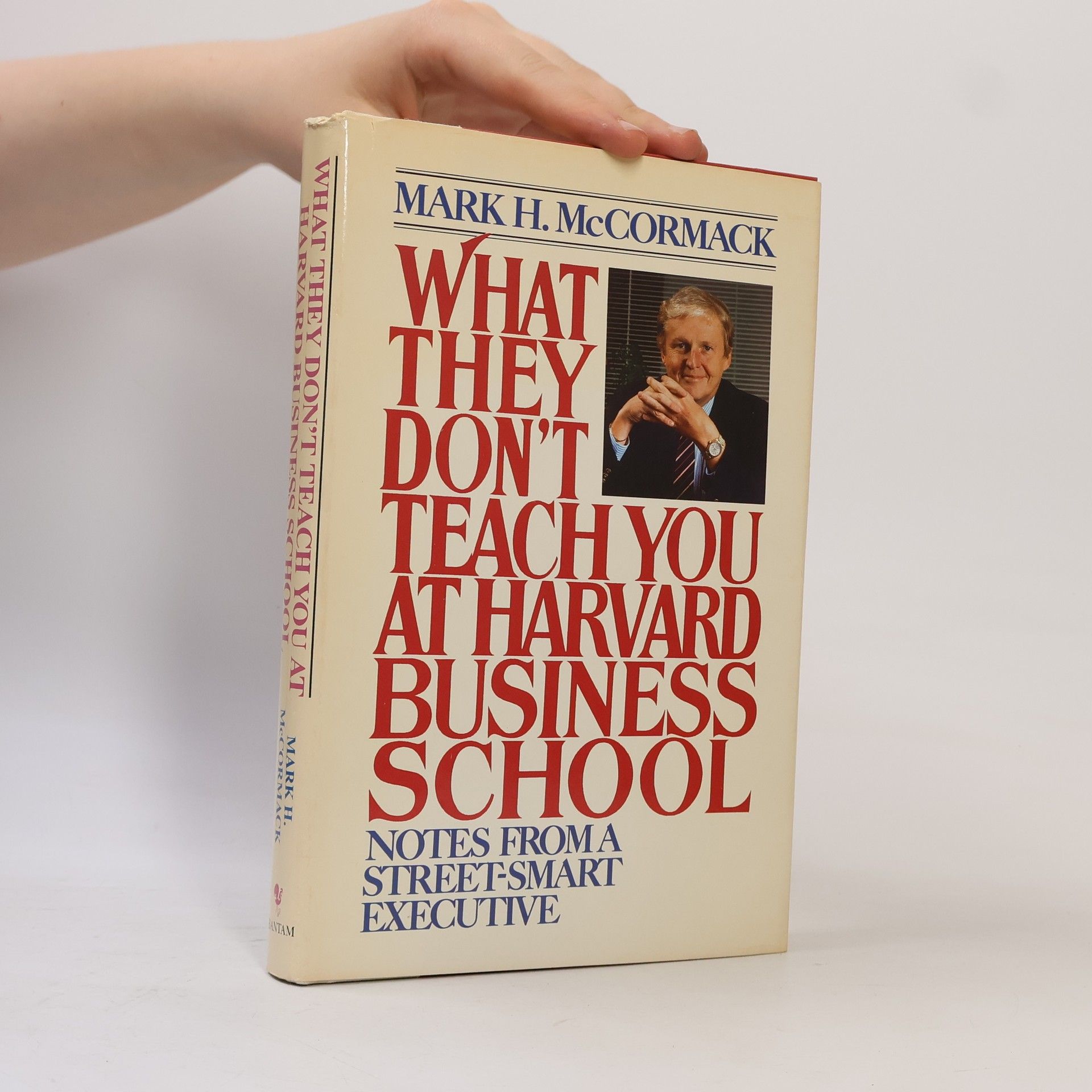Mark H. McCormack What They Don't Teach You at Harvard Business School