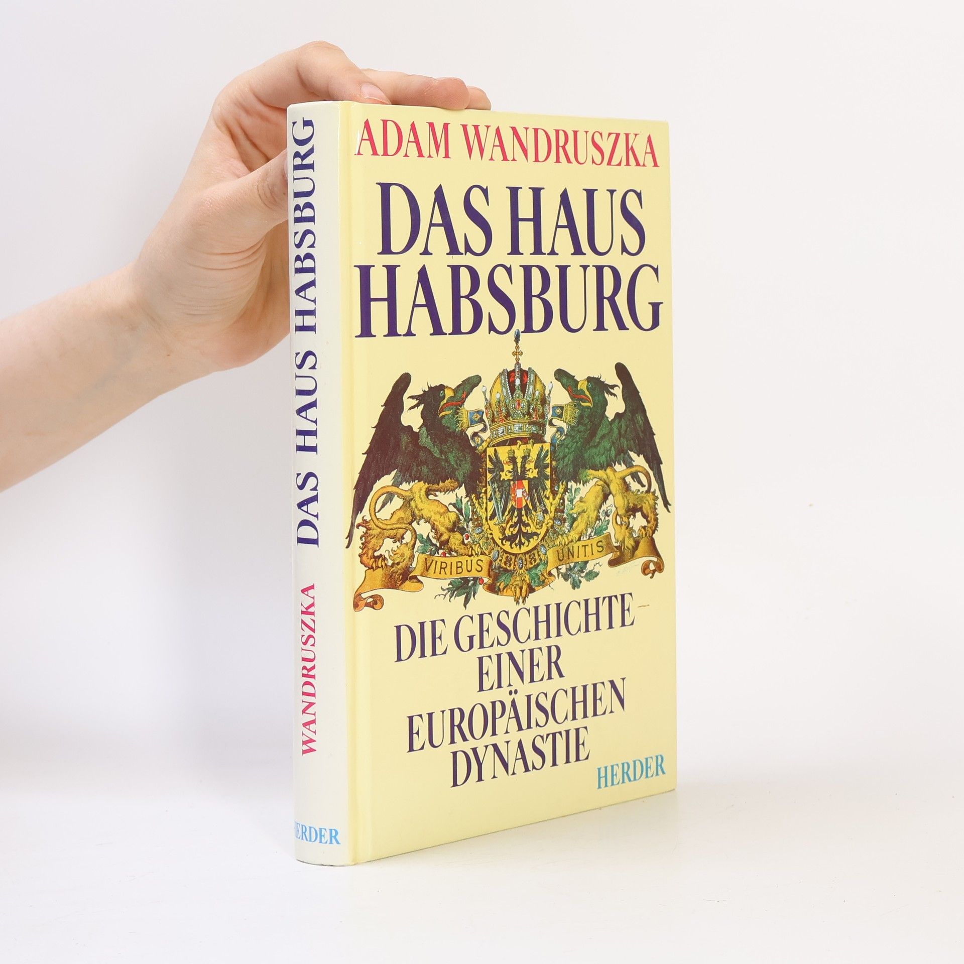 Adam Wandruszka Das Haus Habsburg