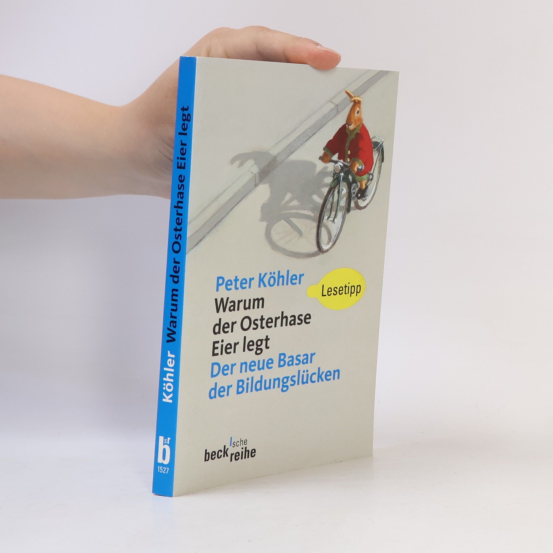 Peter Köhler Warum der Osterhase Eier legt