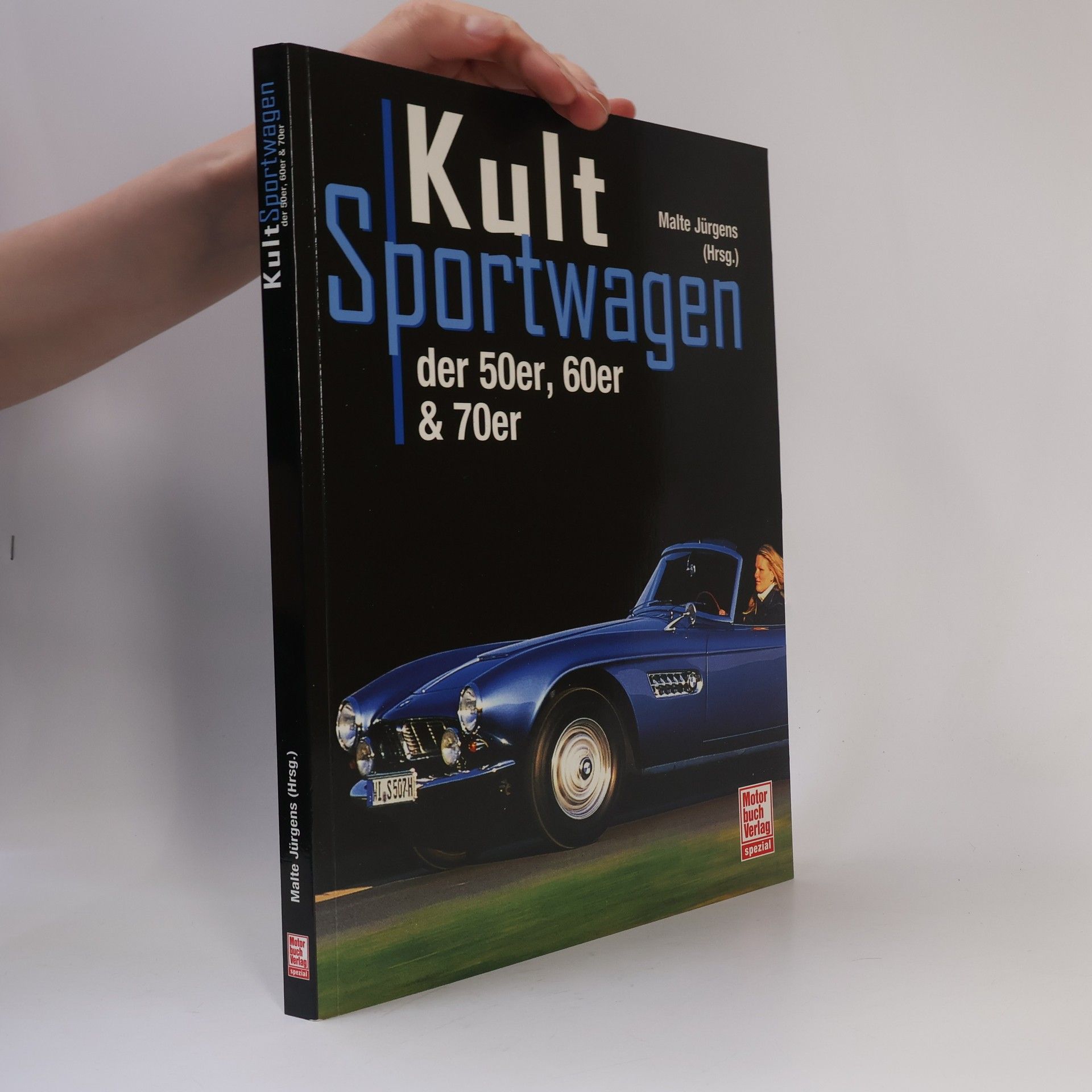 Malte Jürgens Kultsportwagen der 50er, 60er & 70er