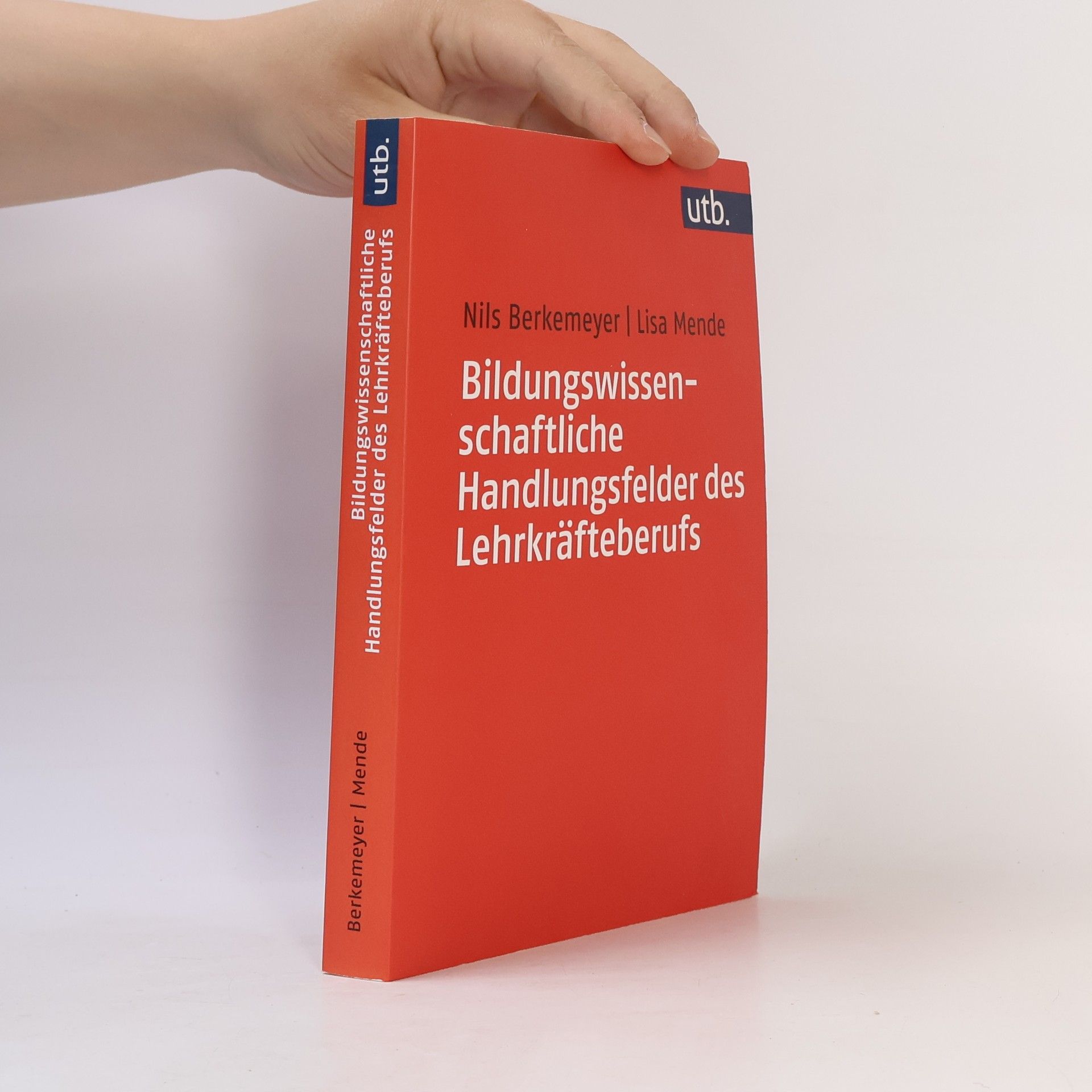 Lisa Lucks Mendel Bildungswissenschaftliche Handlungsfelder des Lehrkräfteberufs