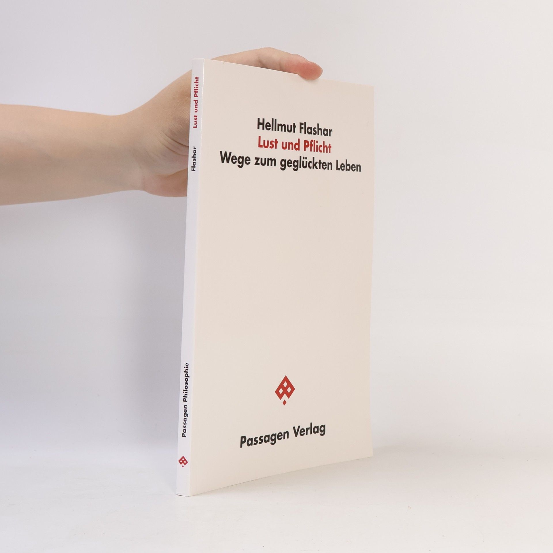 Hellmut Flashar Passagen Philosophie: Lust und Pflicht