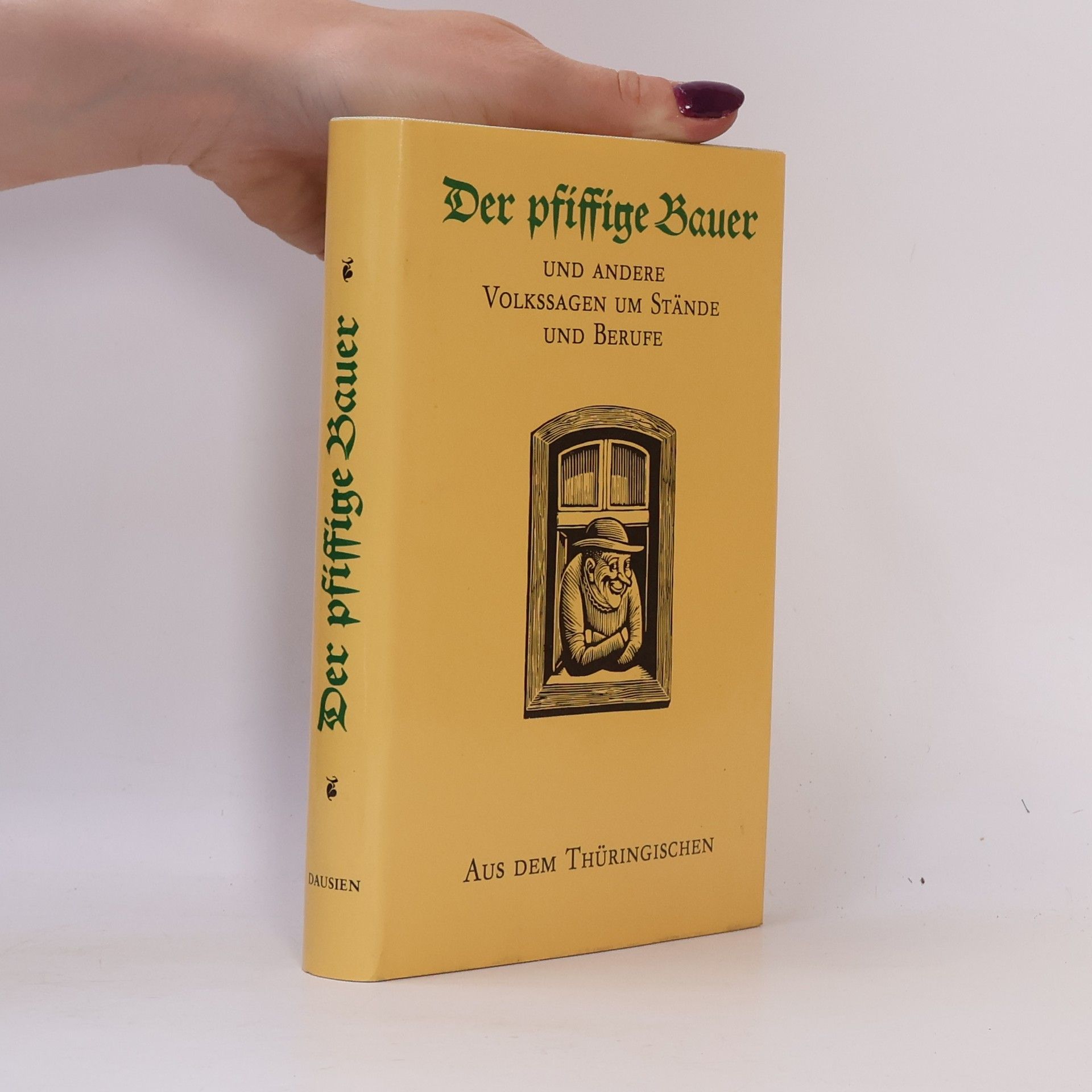 Dietmar Werner Der pfiffige Bauer, und andere Volkssagen um Stände und Berufe aus dem Thüringischen