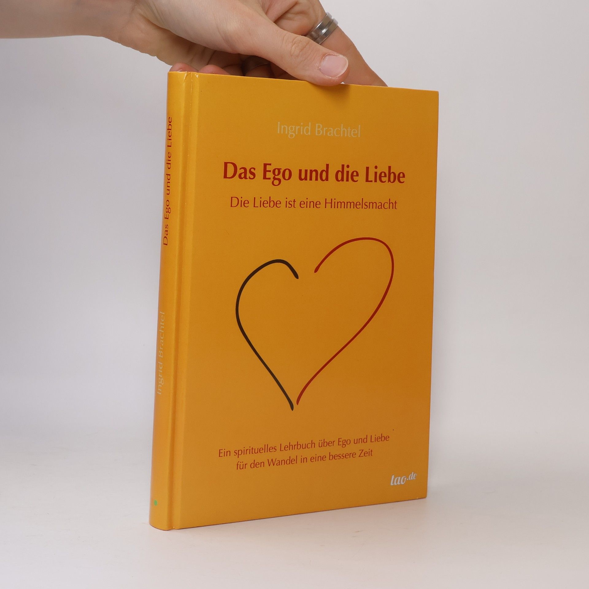 Ingrid Brachtel Das Ego und die Liebe. Die Liebe ist eine Himmelsmacht