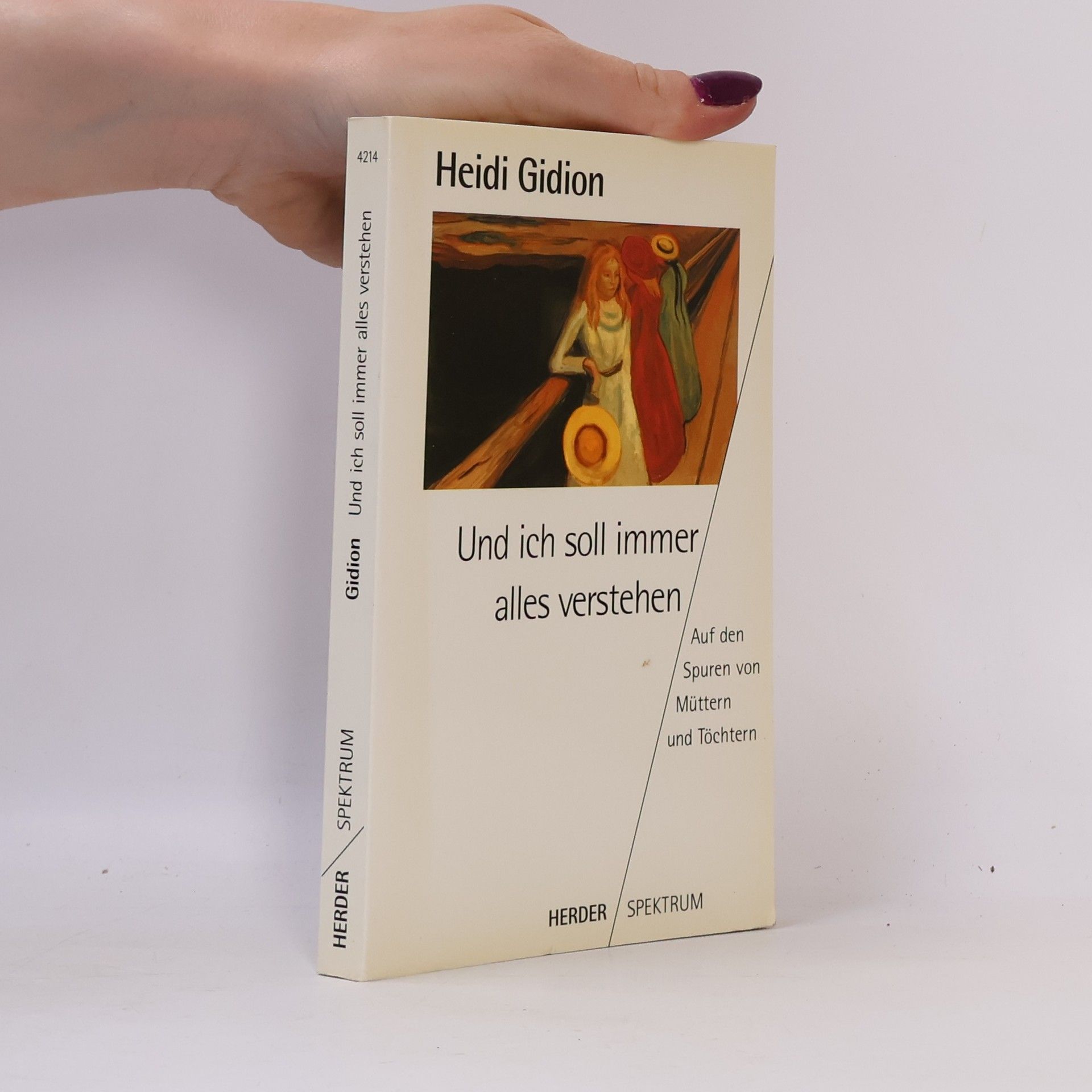 Heidi Gidion Und ich soll immer alles verstehen ...