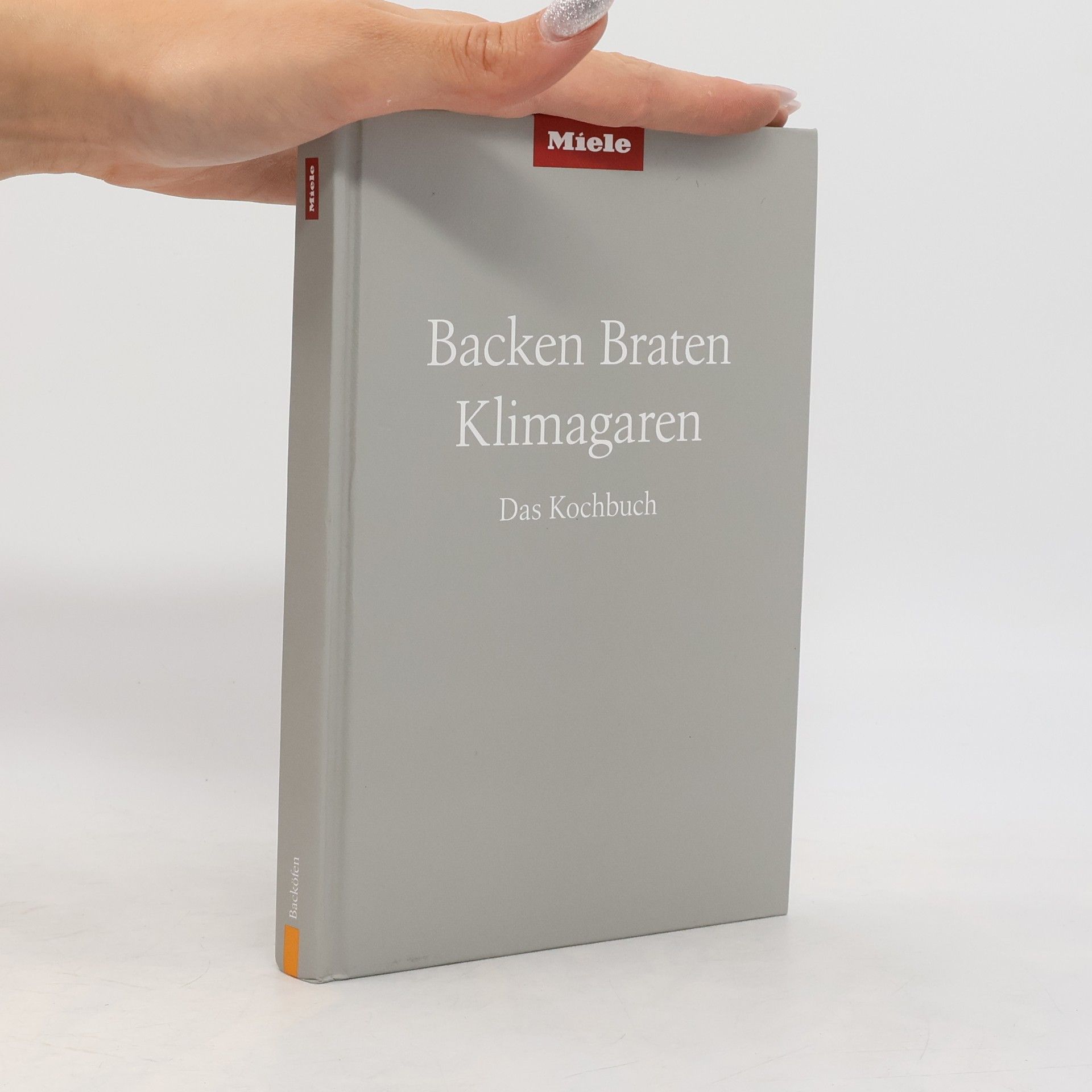 Autorenkollektiv Backen Braten Dämpfen: Das Kochbuch