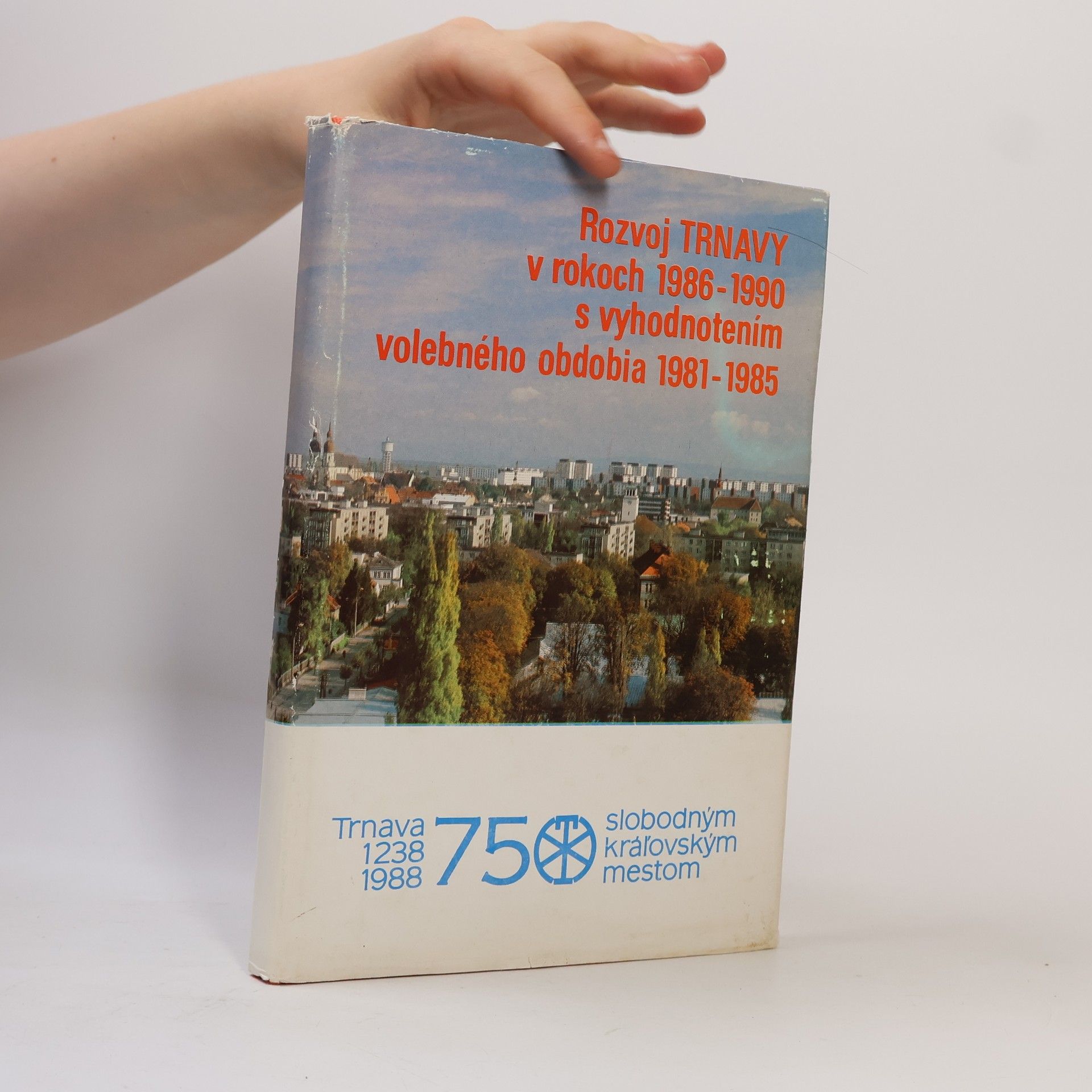 Collectif d'auteurs Rozvoj Trnavy v rokoch 1986-1990 s vyhodnotením volebného obdobia 1981-1985