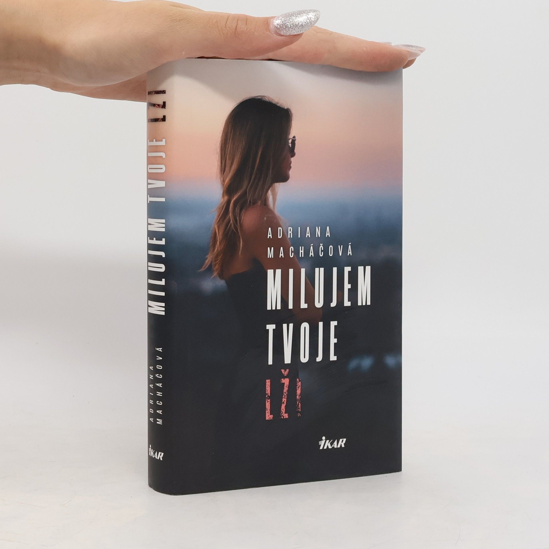 Adriana Macháčová Milujem tvoje lži