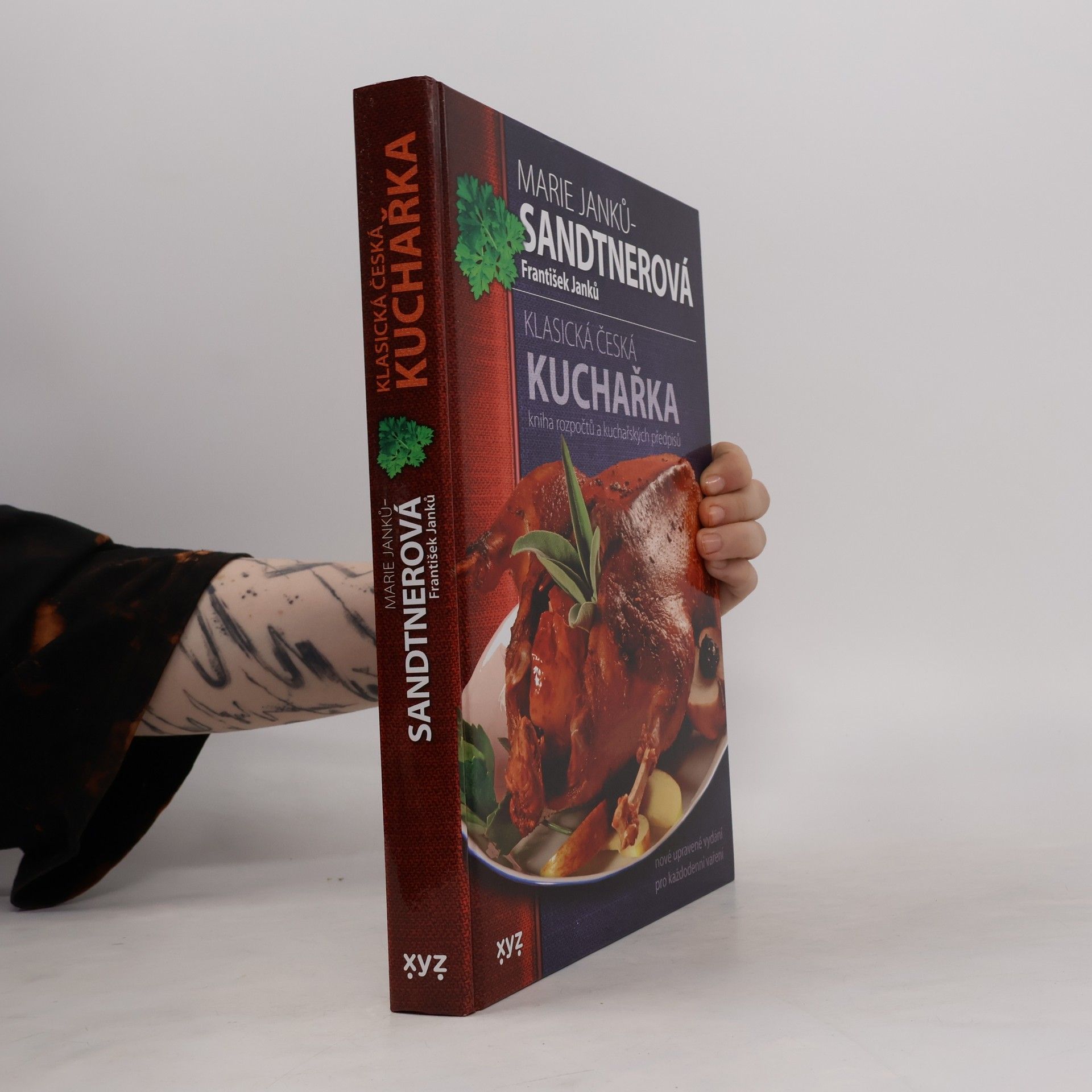 Marie Janků-Sandtnerová Klasická česká kuchařka : kniha rozpočtů a kuchařských předpisů