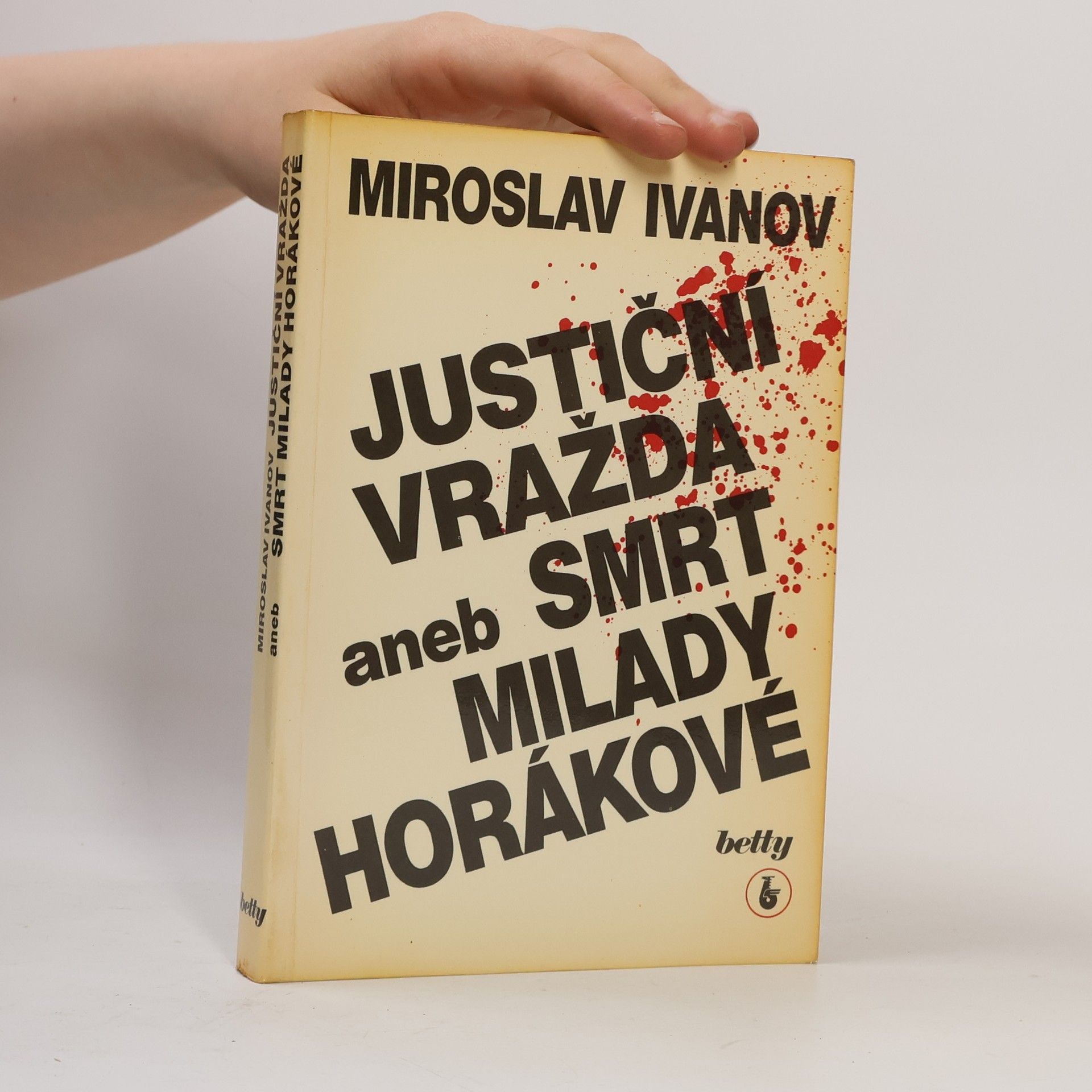 Miroslav Ivanov Justiční vražda, aneb, Smrt Milady Horákové