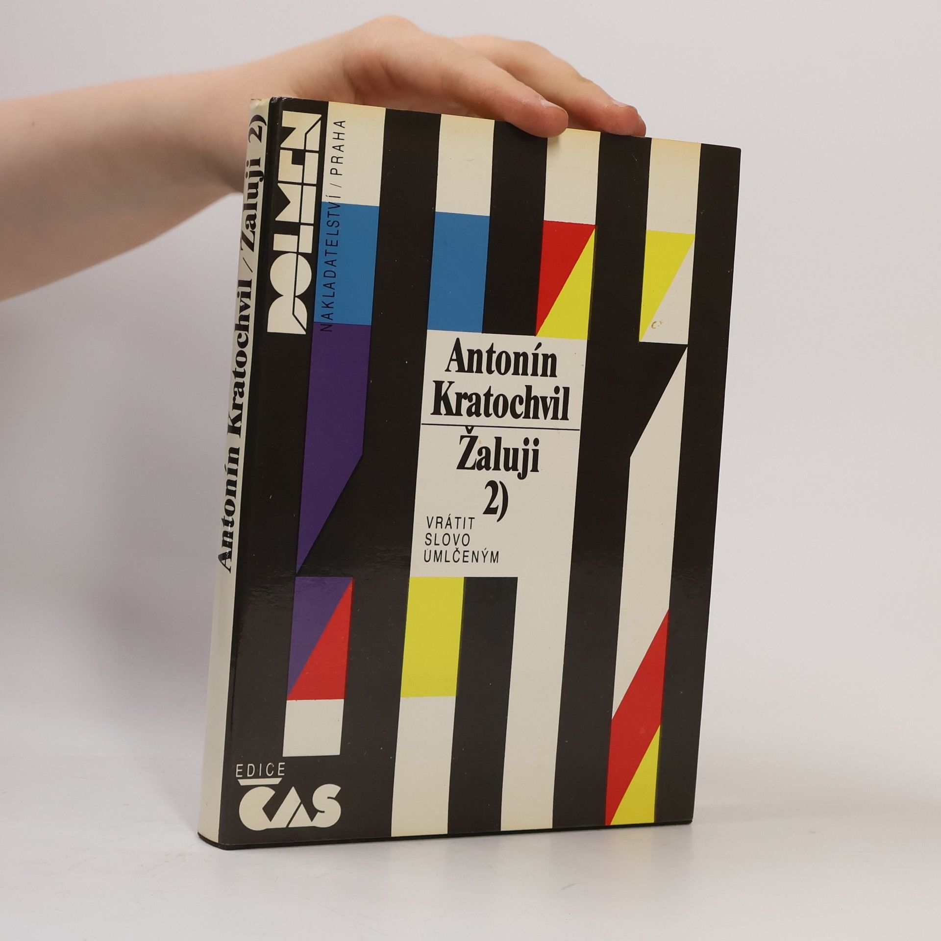 Antonín Kratochvil Žaluji 2) Vrátit slovo umlčeným