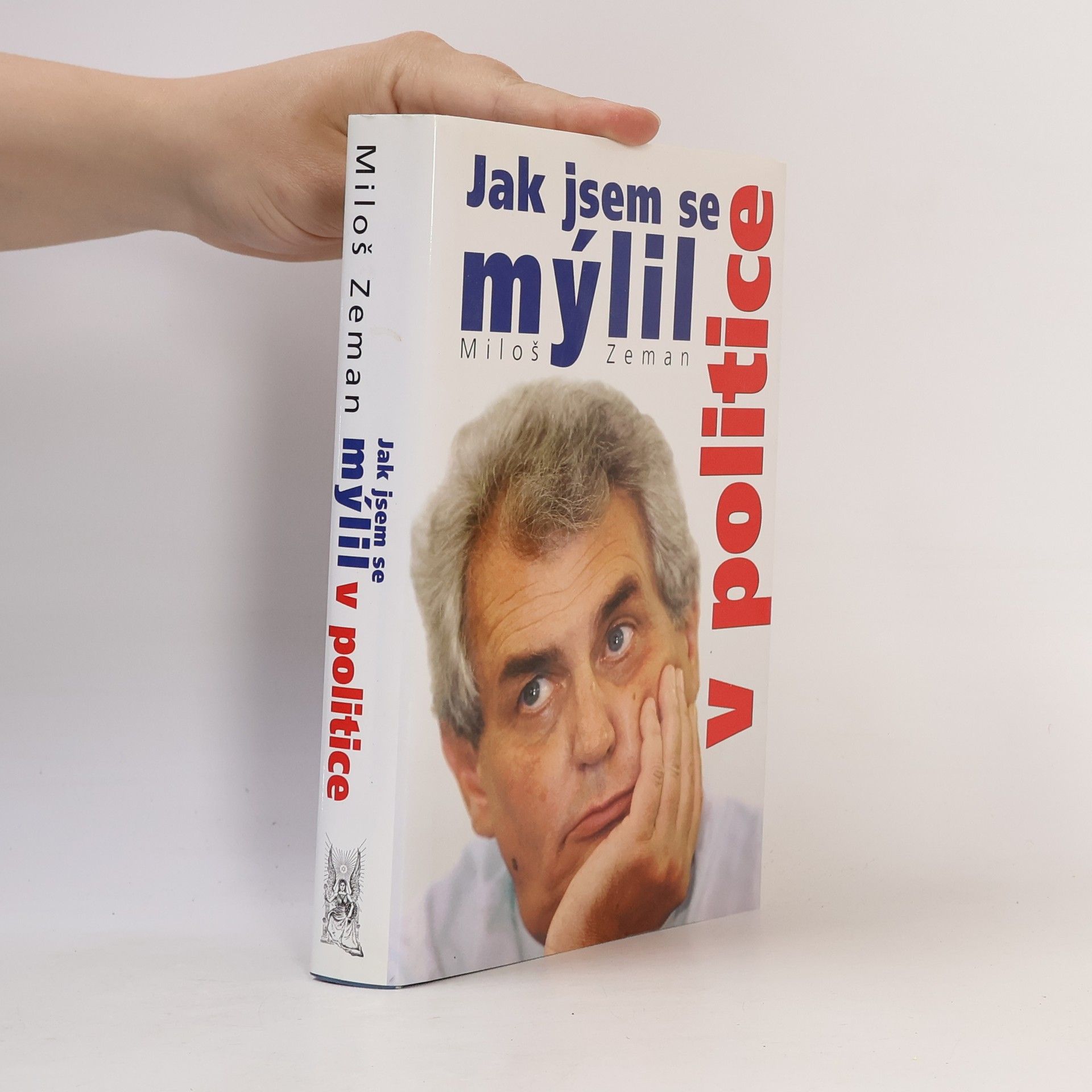 Miloš Zeman Jak jsem se mýlil v politice