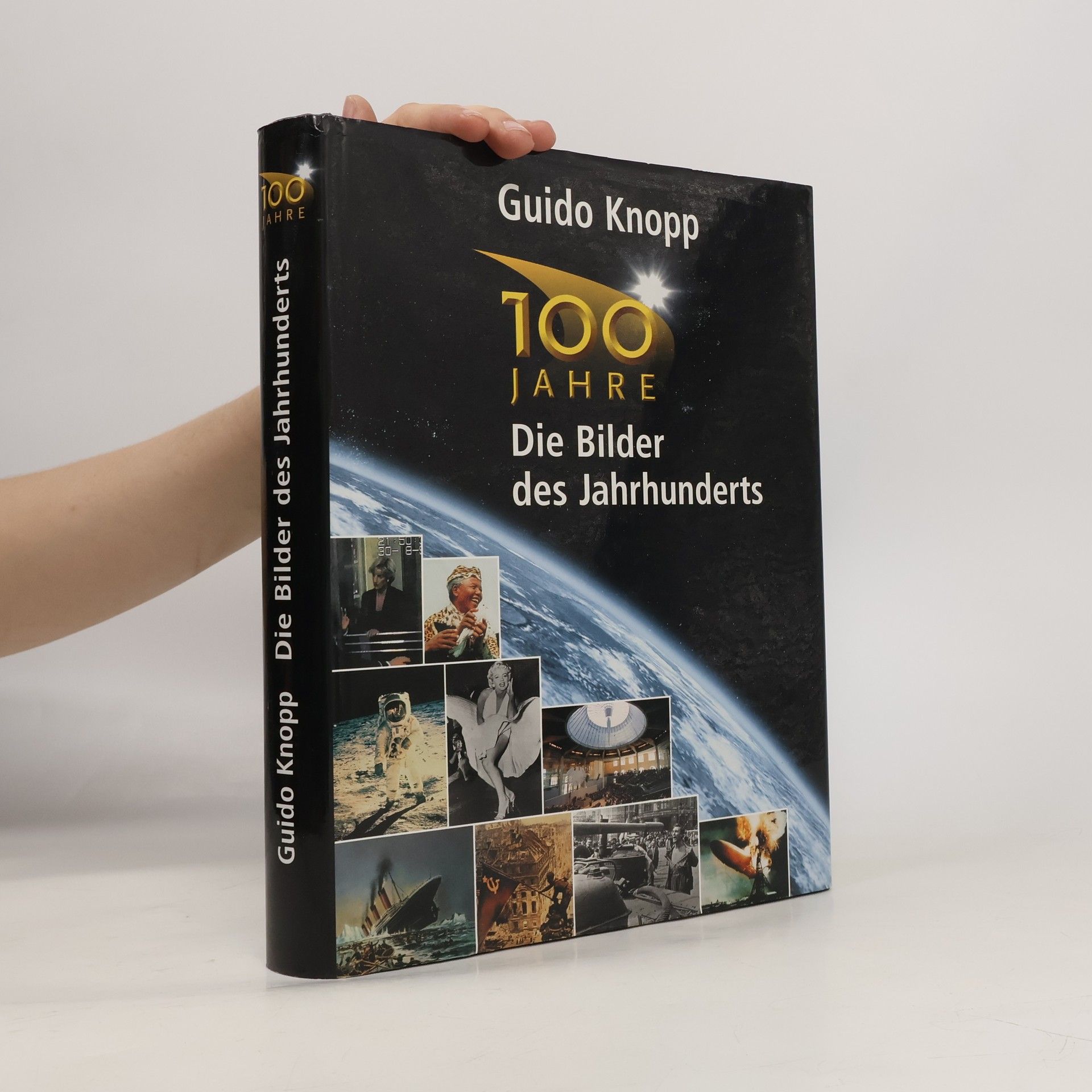 Guido Knopp 100 Jahre – Die Bilder des Jahrhunderts