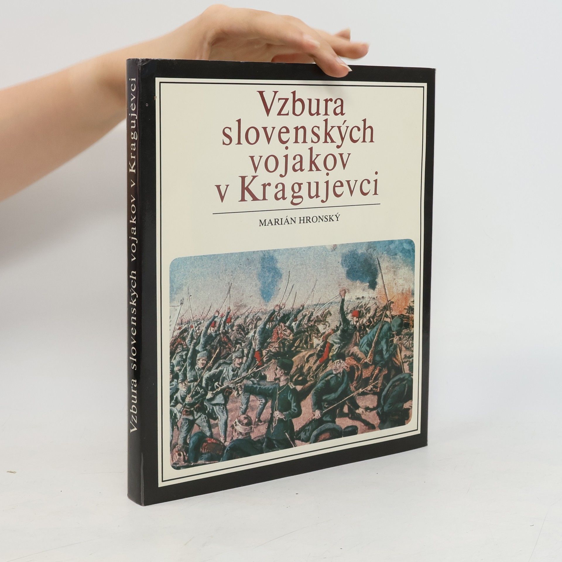Marián Hronský Vzbura slovenských vojakov v Kragujevci
