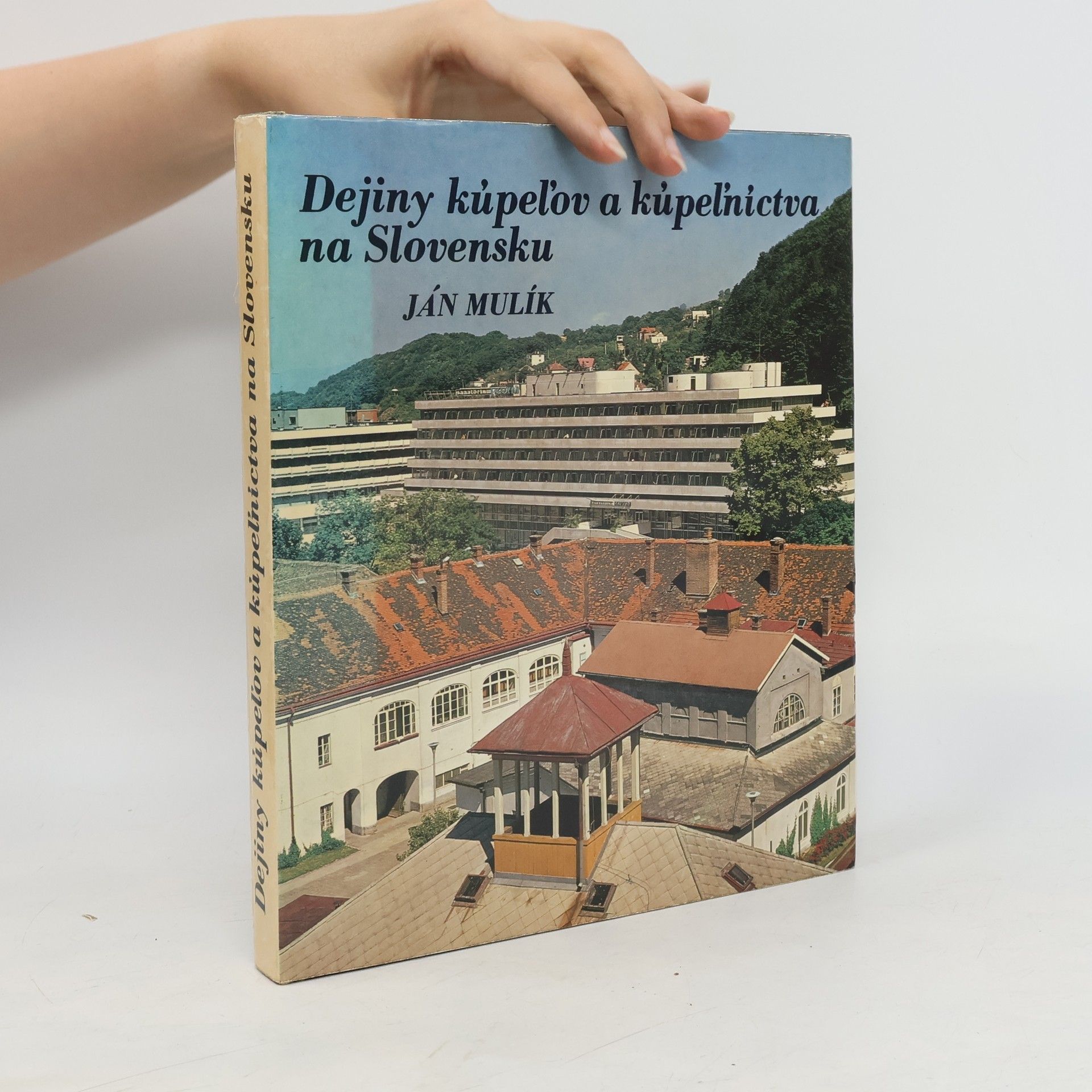 Ján Mulík Dejiny kúpeľov a kúpeľníctva na Slovensku