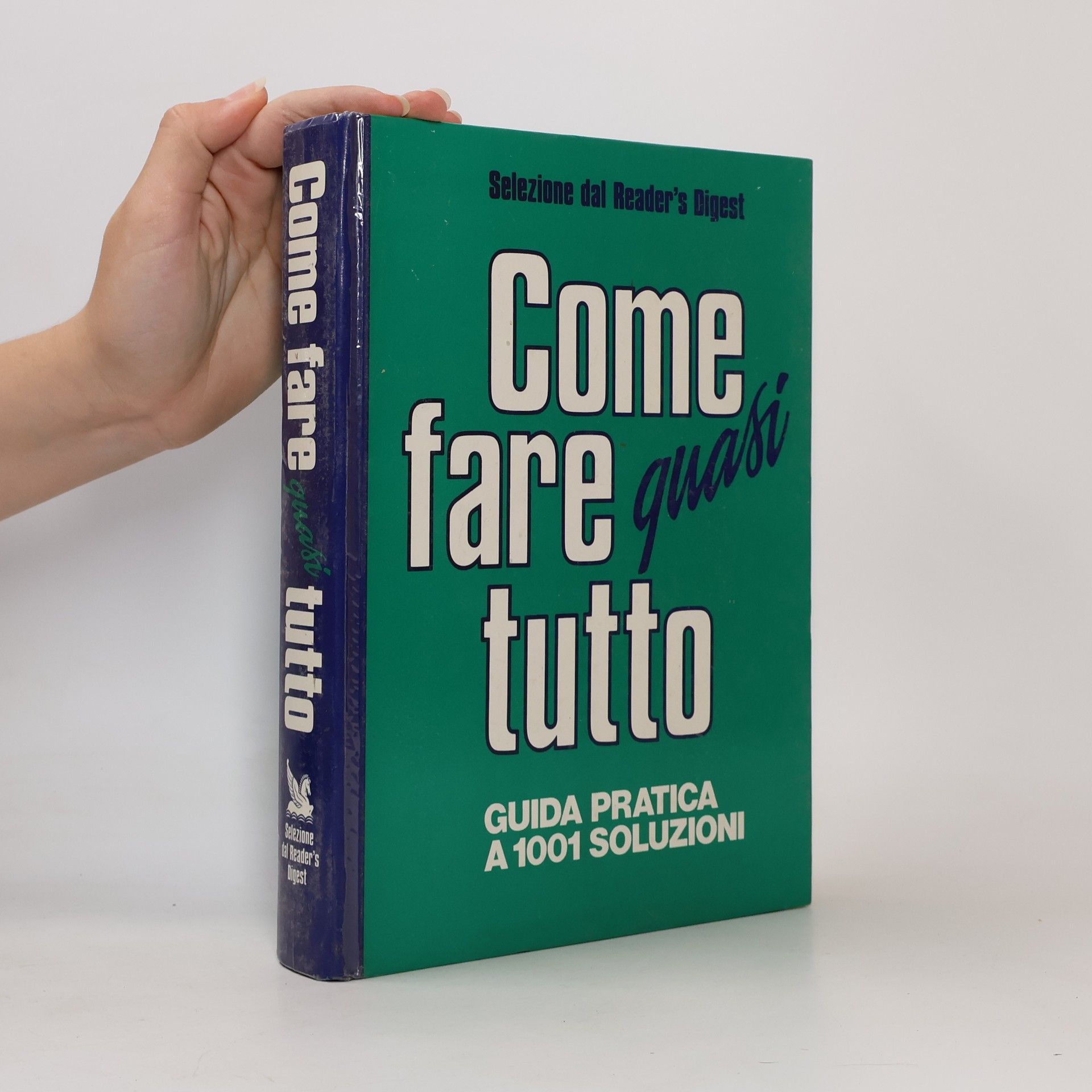 AA.VV. Manuali: Come fare quasi tutto. Guida pratica a 1001 soluzioni