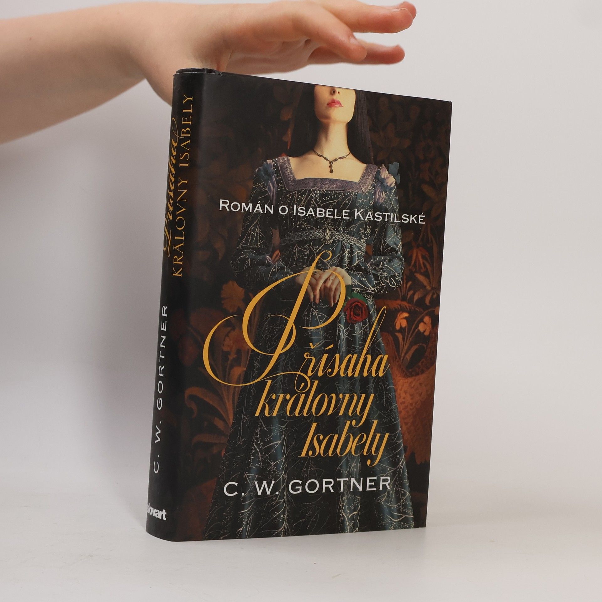 C. W. Gortner Přísaha královny Isabely. Román o Isabele Kastilské