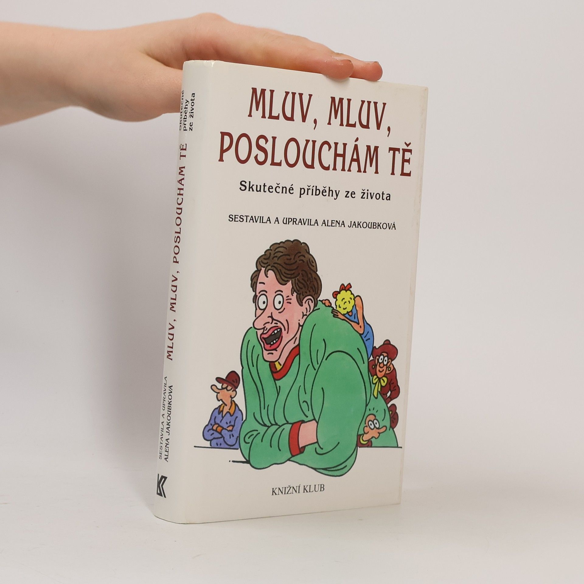 Mluv, mluv, poslouchám tě : skutečné příběhy ze života