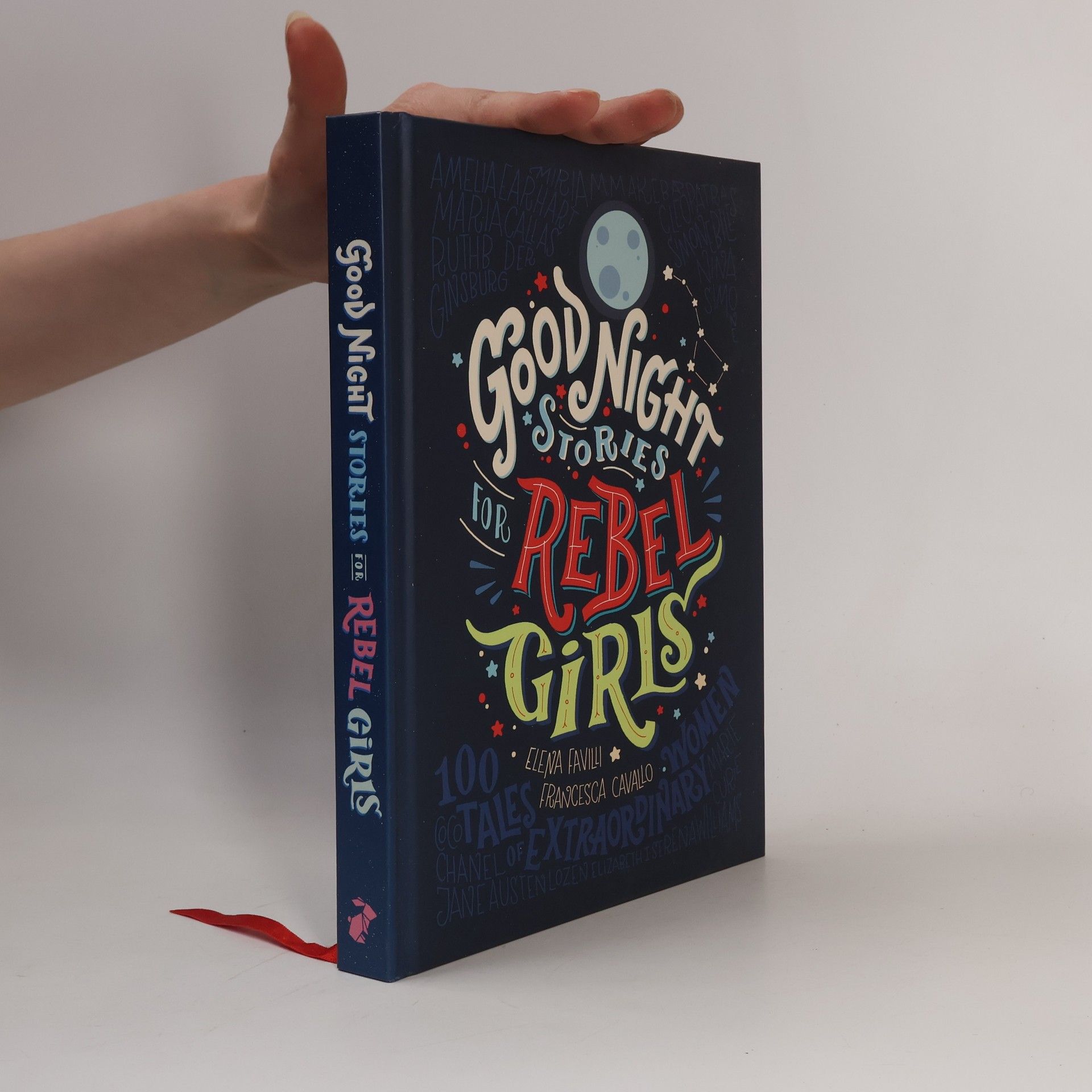 Elena Favilli Good Night Stories for Rebel Girls: 100 Tales of Extraordinary Women