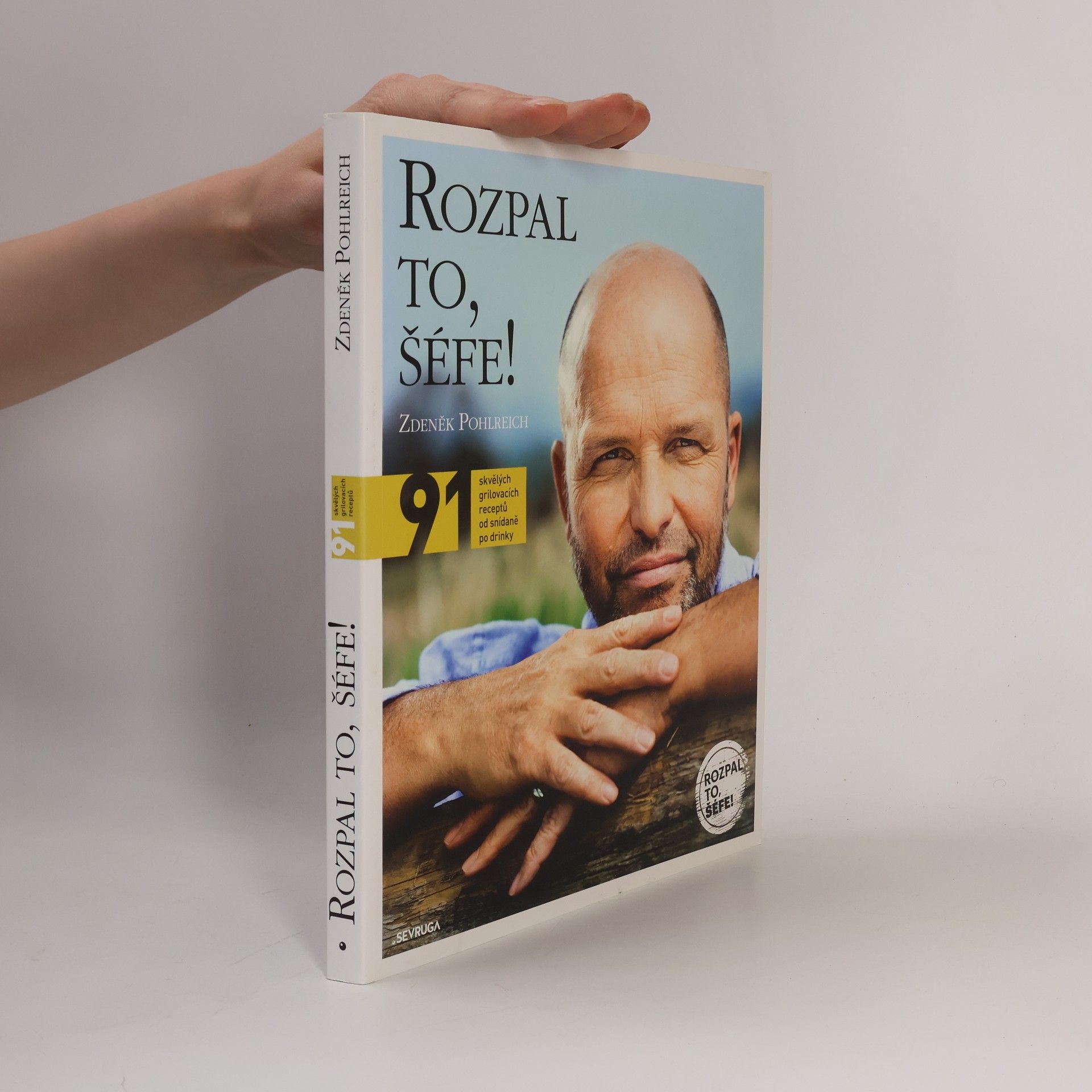Zdeněk Pohlreich Rozpal to, šéfe!