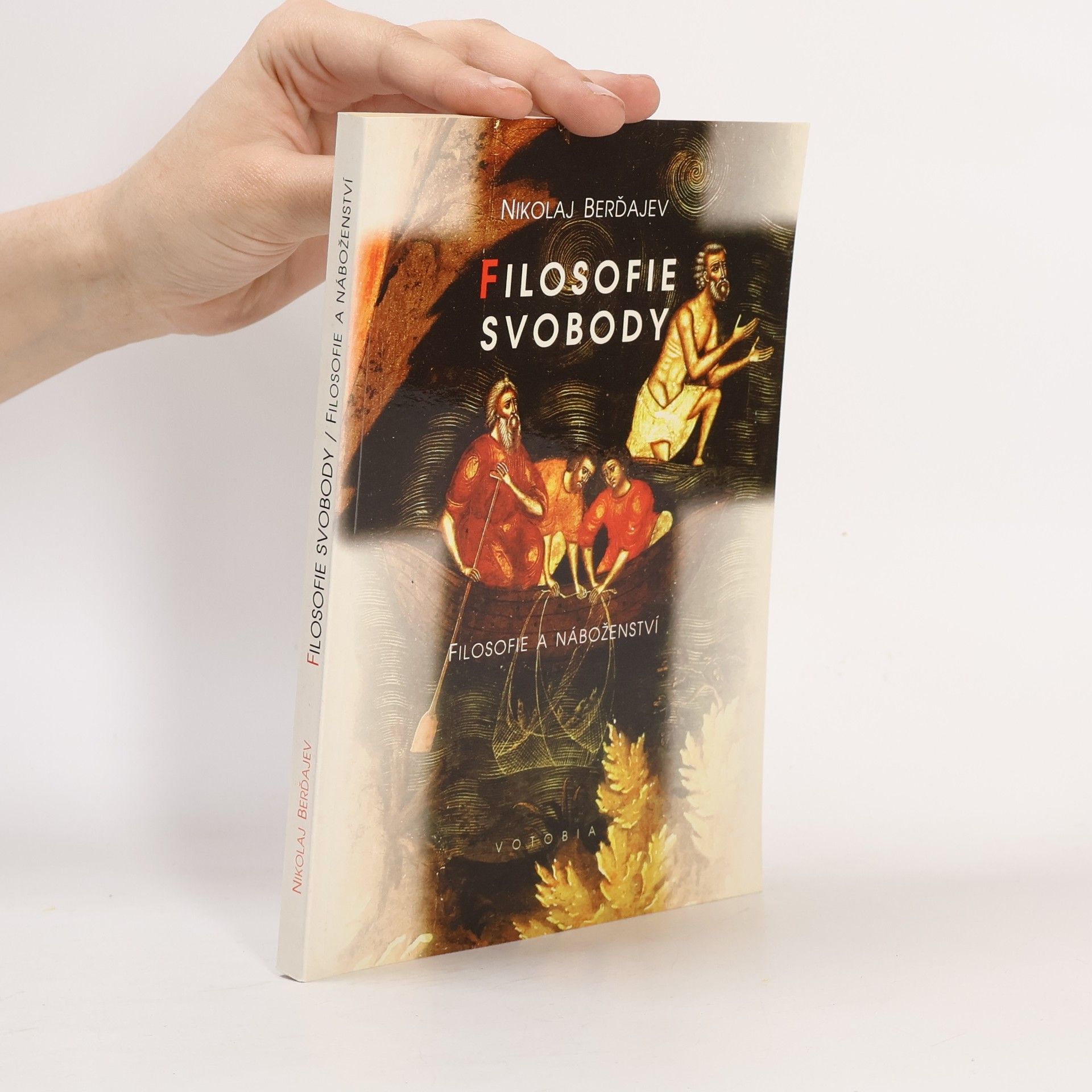 Nikolaj Alexandrovič Berďajev Filosofie svobody. 1. díl. Filosofie a náboženství