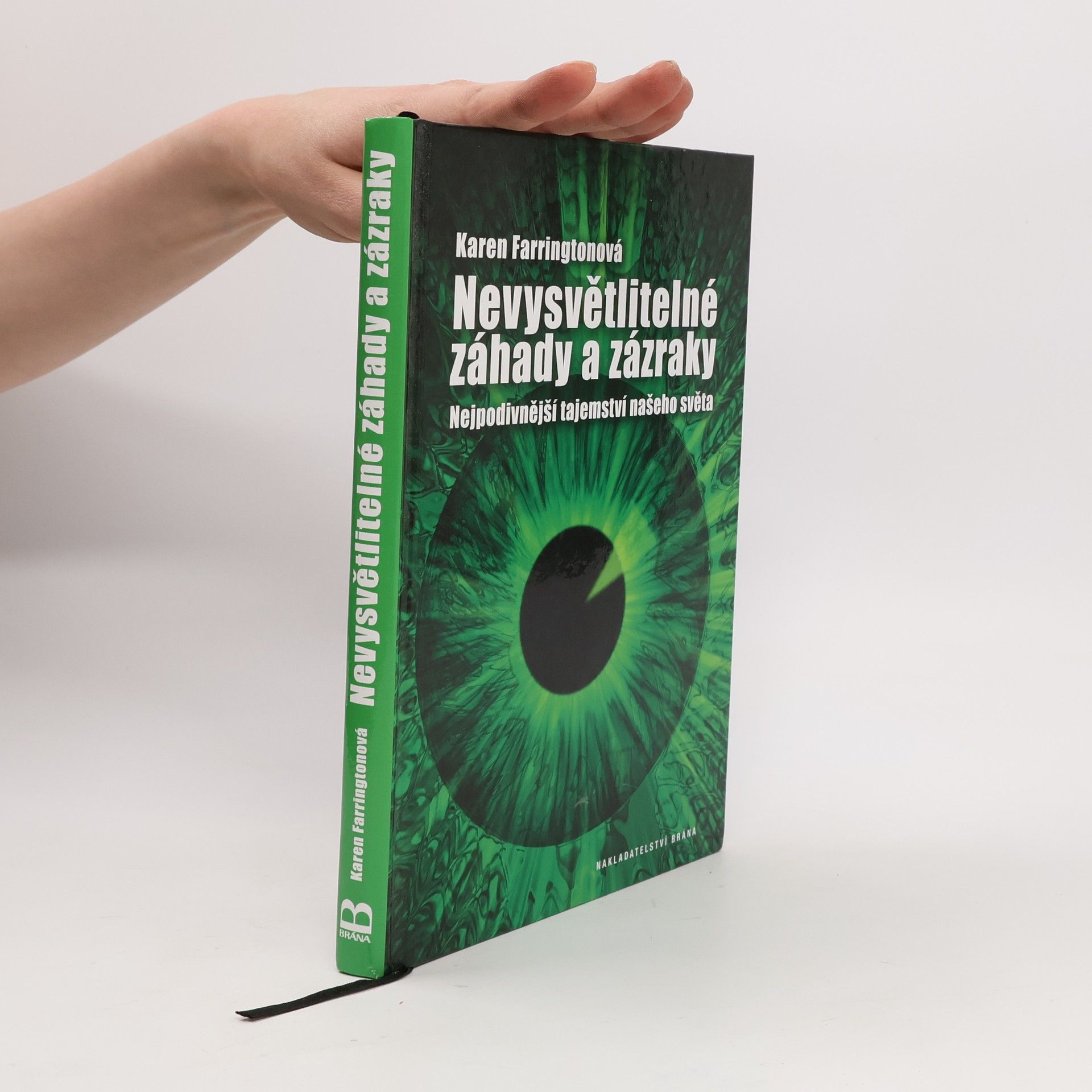 Karen Farrington Nevysvětlitelné záhady a zázraky (Nejpodivnější tajemství našeho světa)