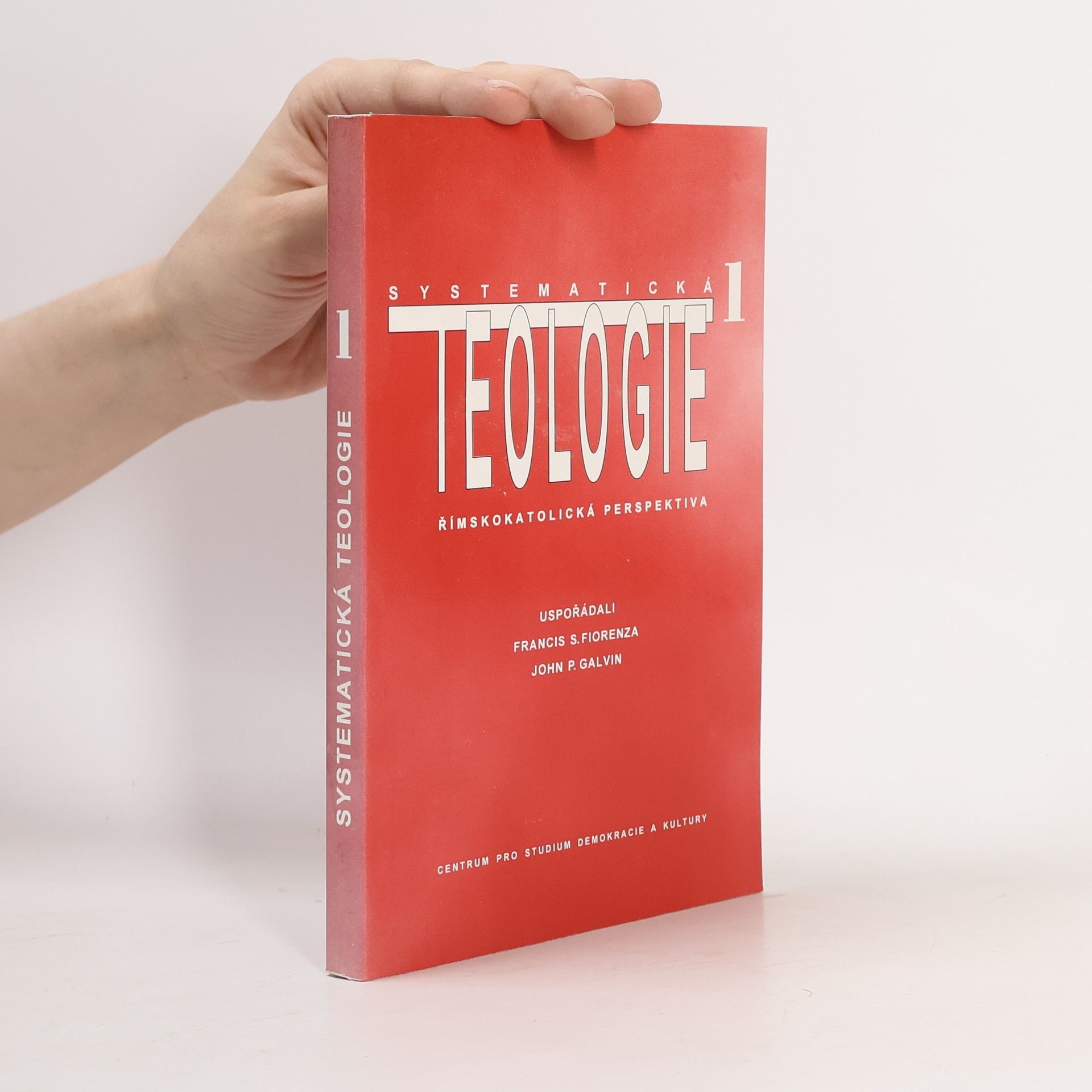 Francis Schüssler Fiorenza Systematická teologie I
