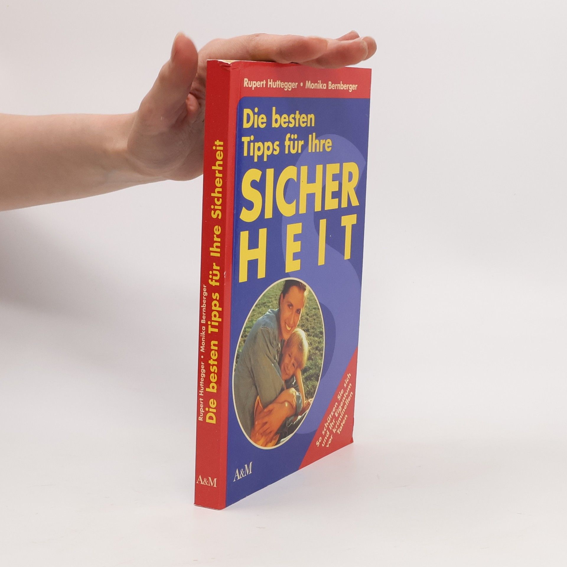 Rupert Huttegger Die besten Tipps für Ihre Sicherheit