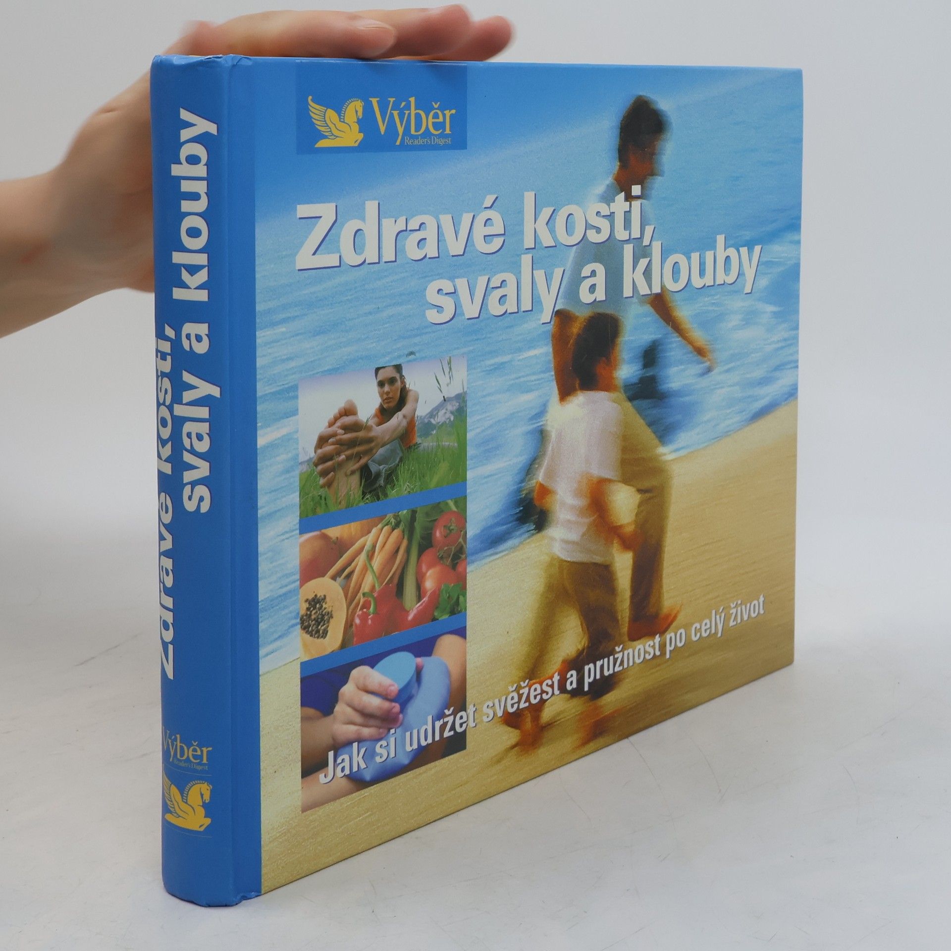 Zdravé kosti, svaly a klouby. Návod, jak zůstat po celý život pohyblivý a čilý