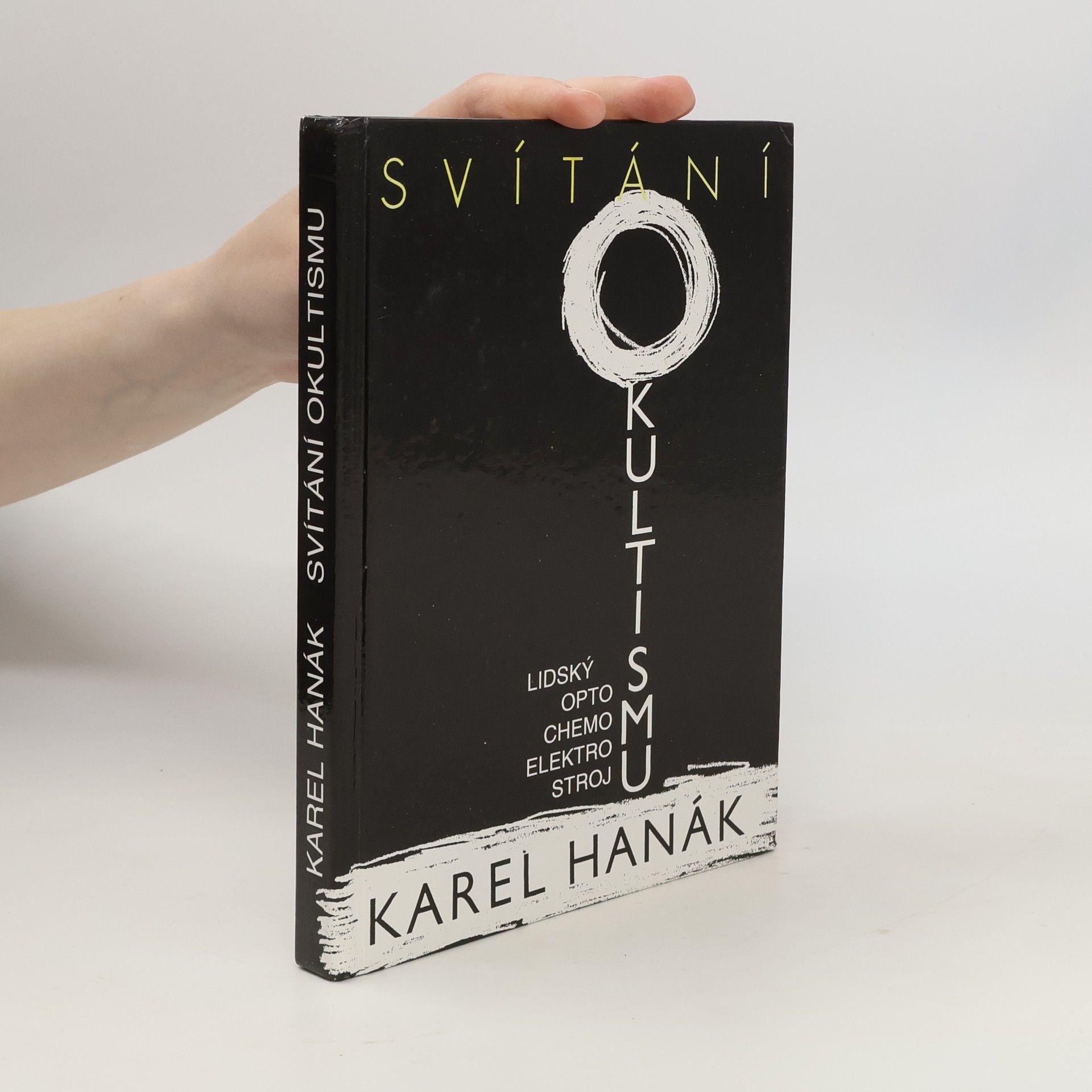 Karel Hanák Svítání okultismu. Lidský opto-chemo-elektrostroj