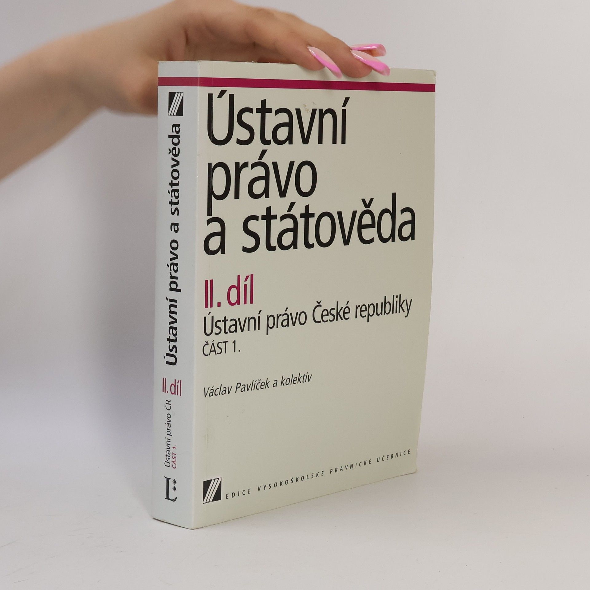 Václav Pavlíček Ústavní právo a státověda II. díl: Ústavní právo České republiky část 1.