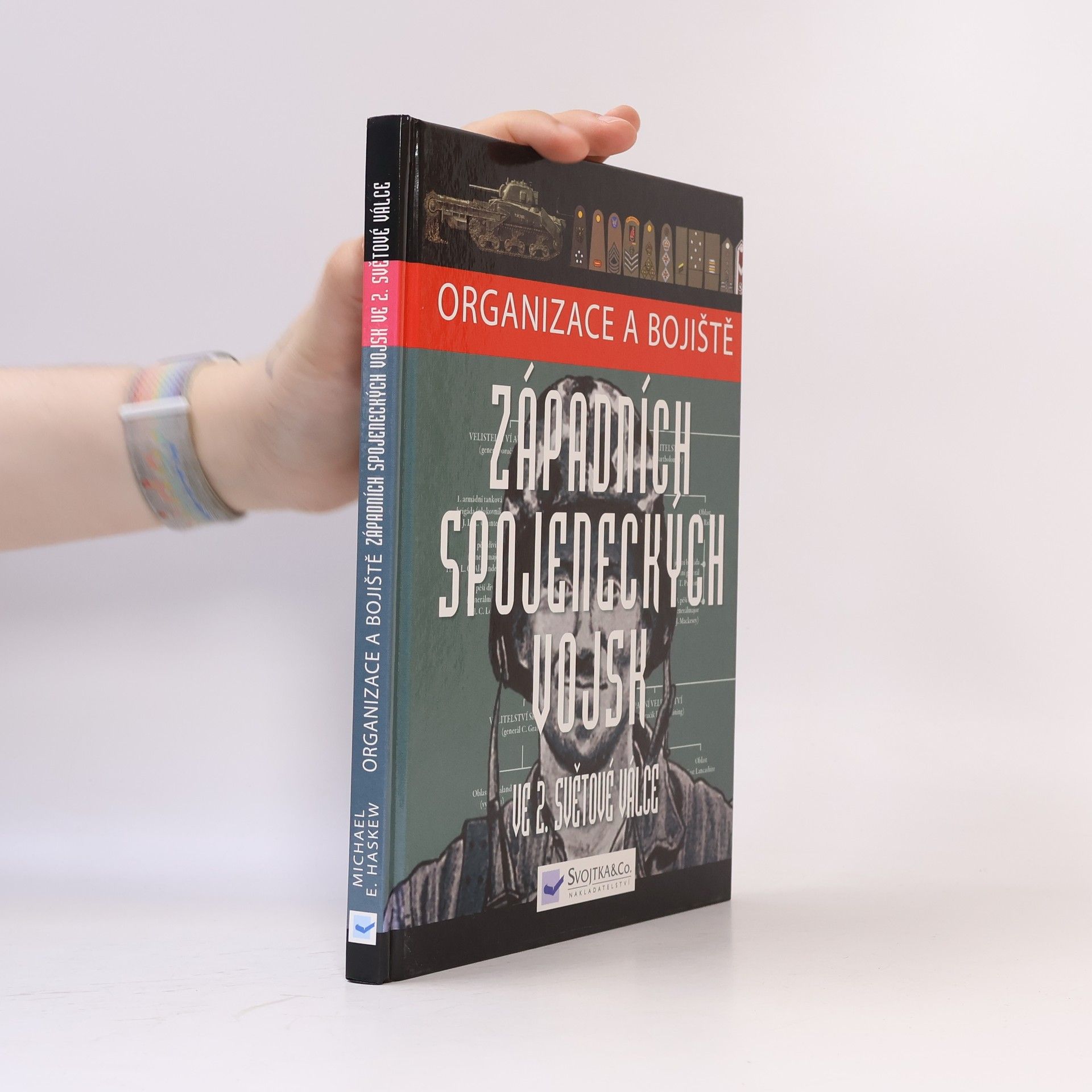 Michael E. Haskew Organizace a bojiště západních spojeneckých vojsk ve 2. světové válce