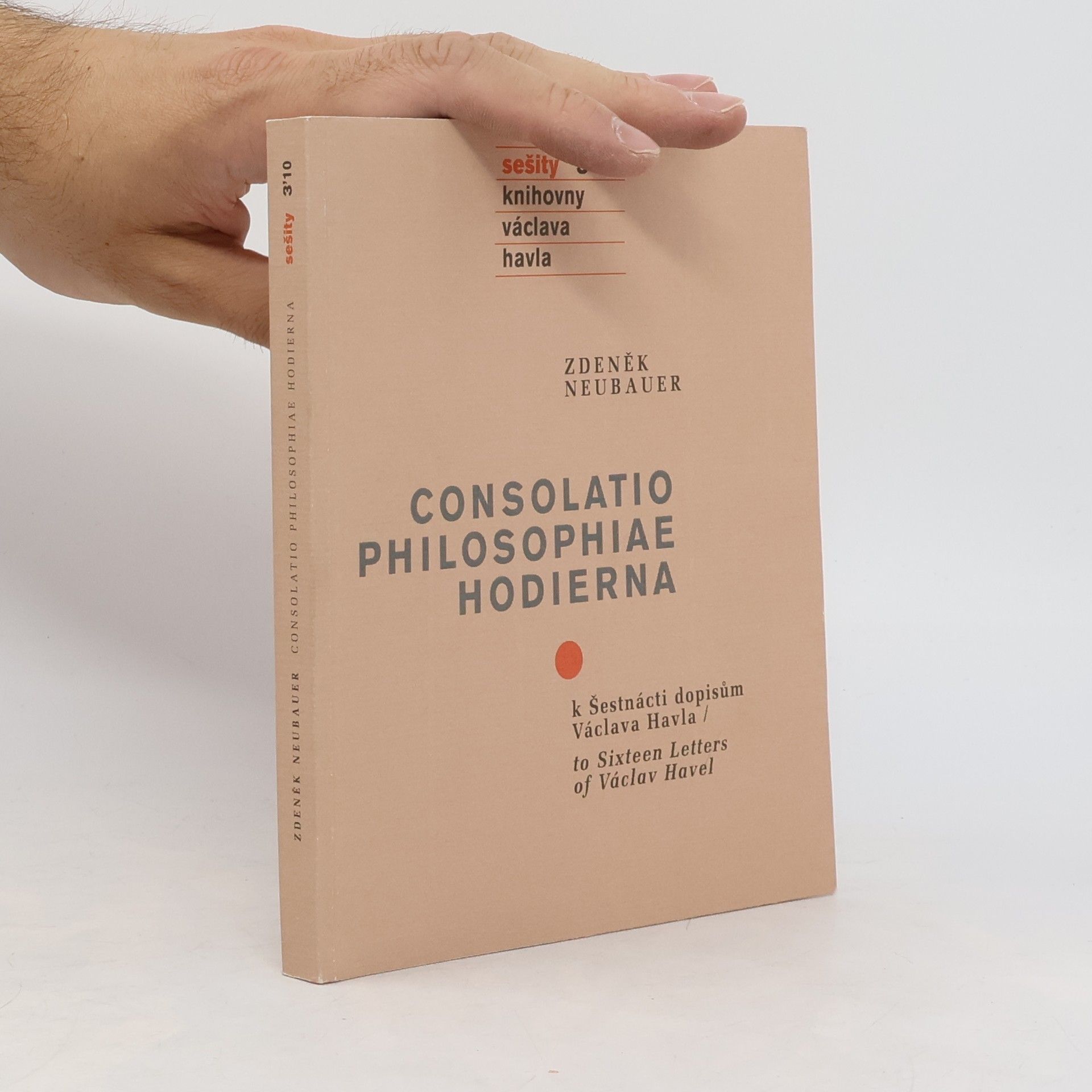 Zdeněk Neubauer Consolatio philosophiae hodierna : k Šestnácti dopisům Václava Havla