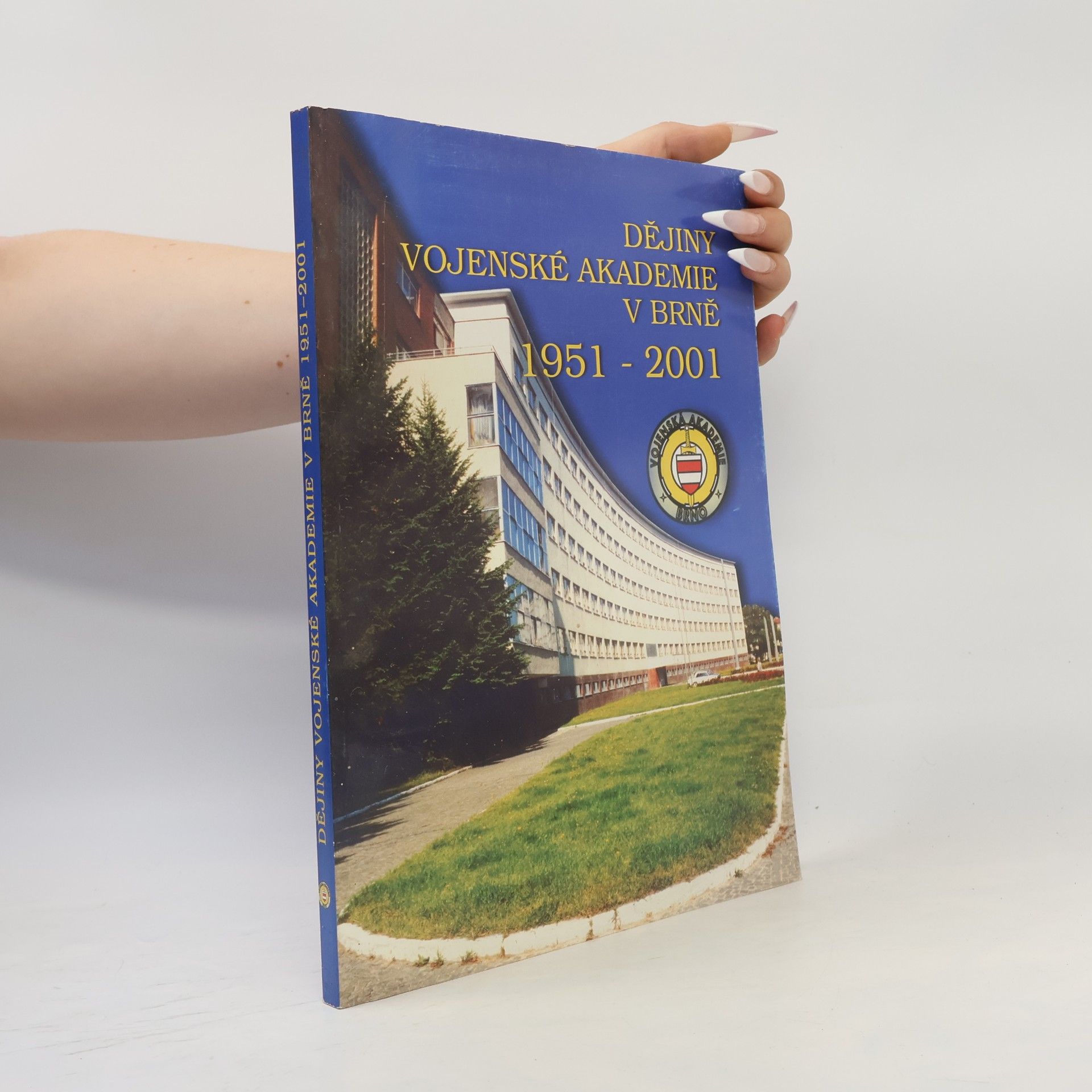 Martin Markel Dějiny Vojenské akademie v Brně 1951-2001