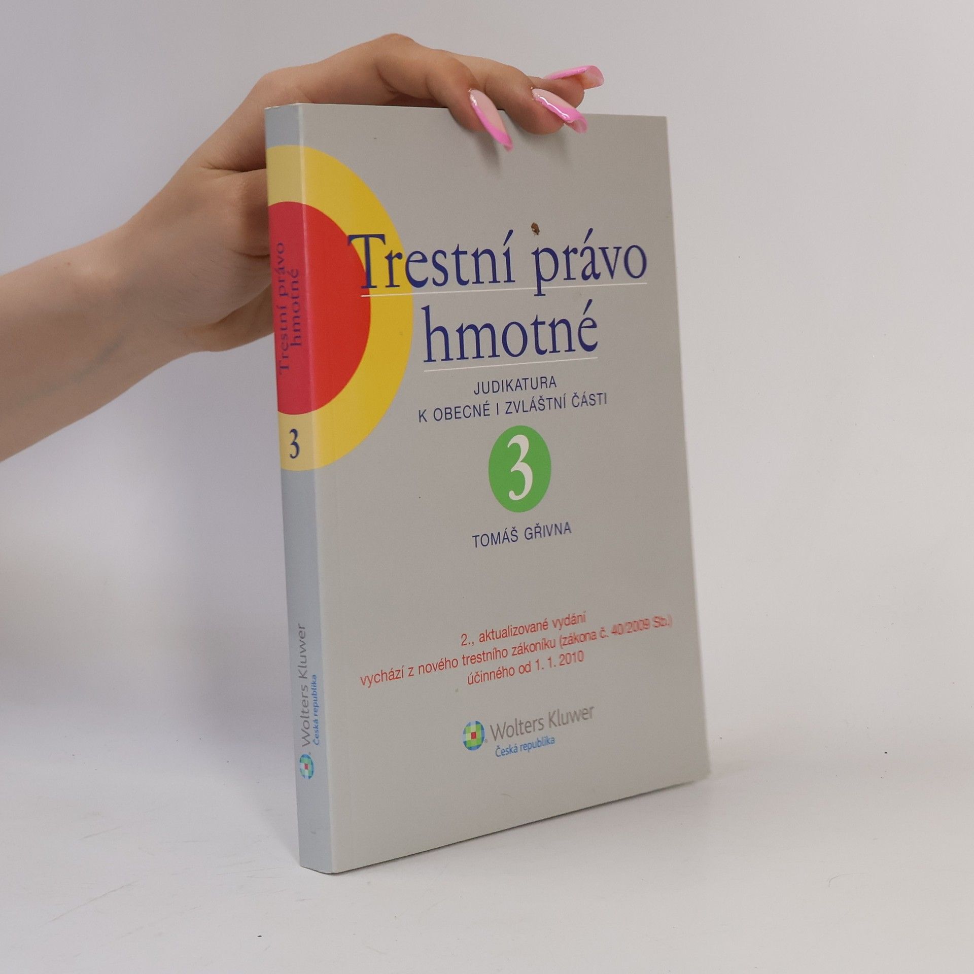 Tomáš Gřivna Trestní právo hmotné. 3. Judikatura k obecné i zvláštní části