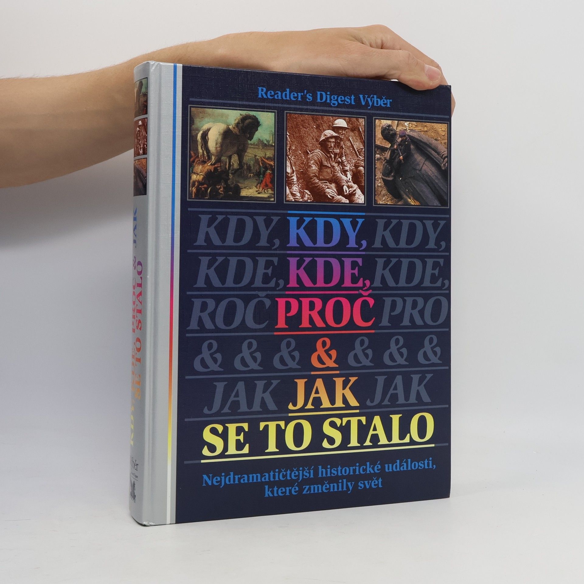 Michael Worth Davison Kdy, kde, proč a jak se to stalo. Nejdramatičtější historické události, které změnily svět