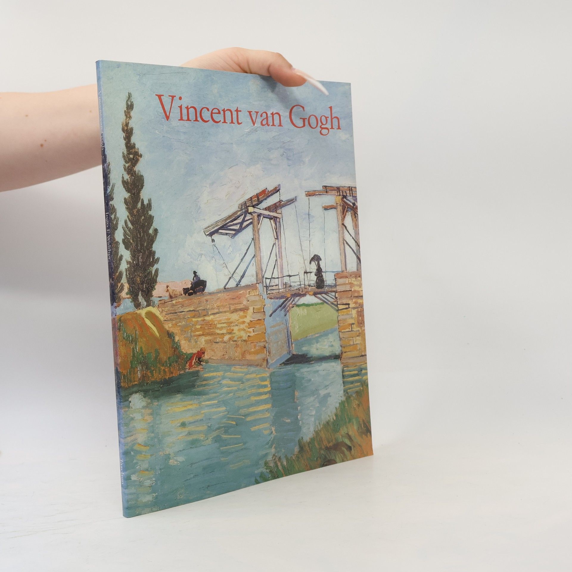 Ingo F. Walther Vincent van Gogh 1853-1890. Vize a skutečnost