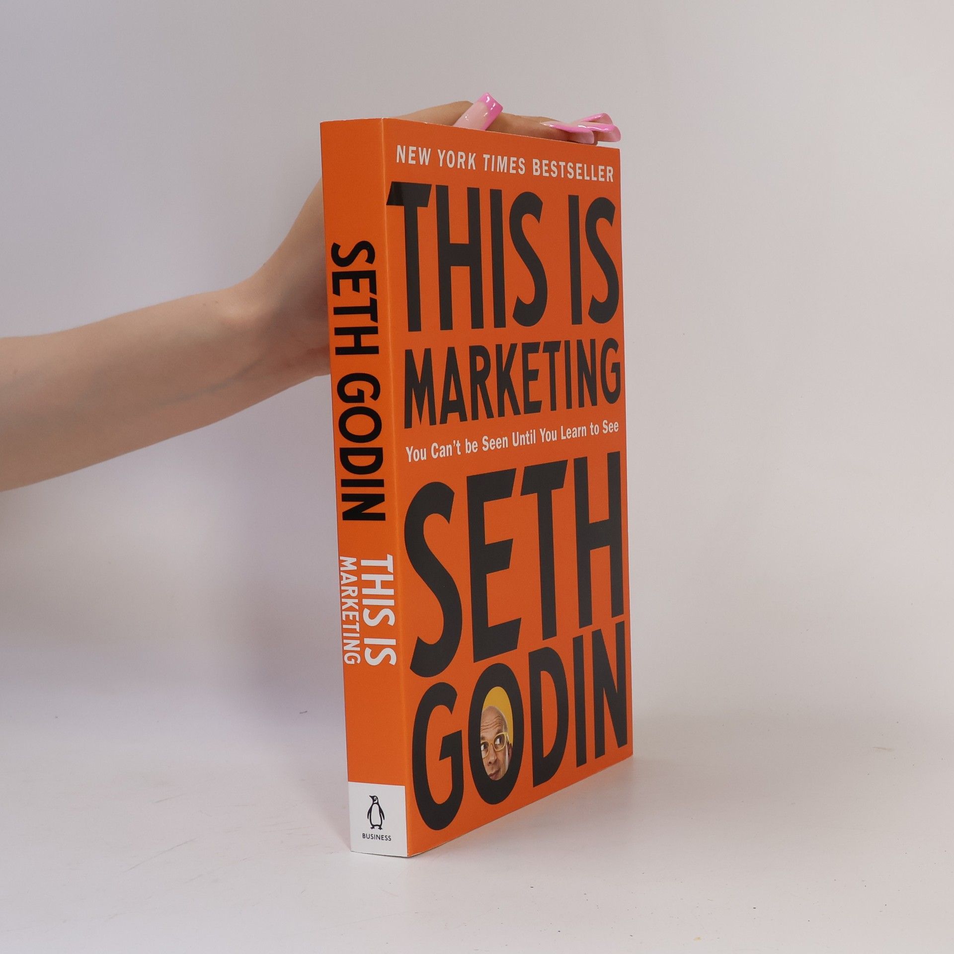 Seth Godin This is marketing : you can't be seen until you learn to see