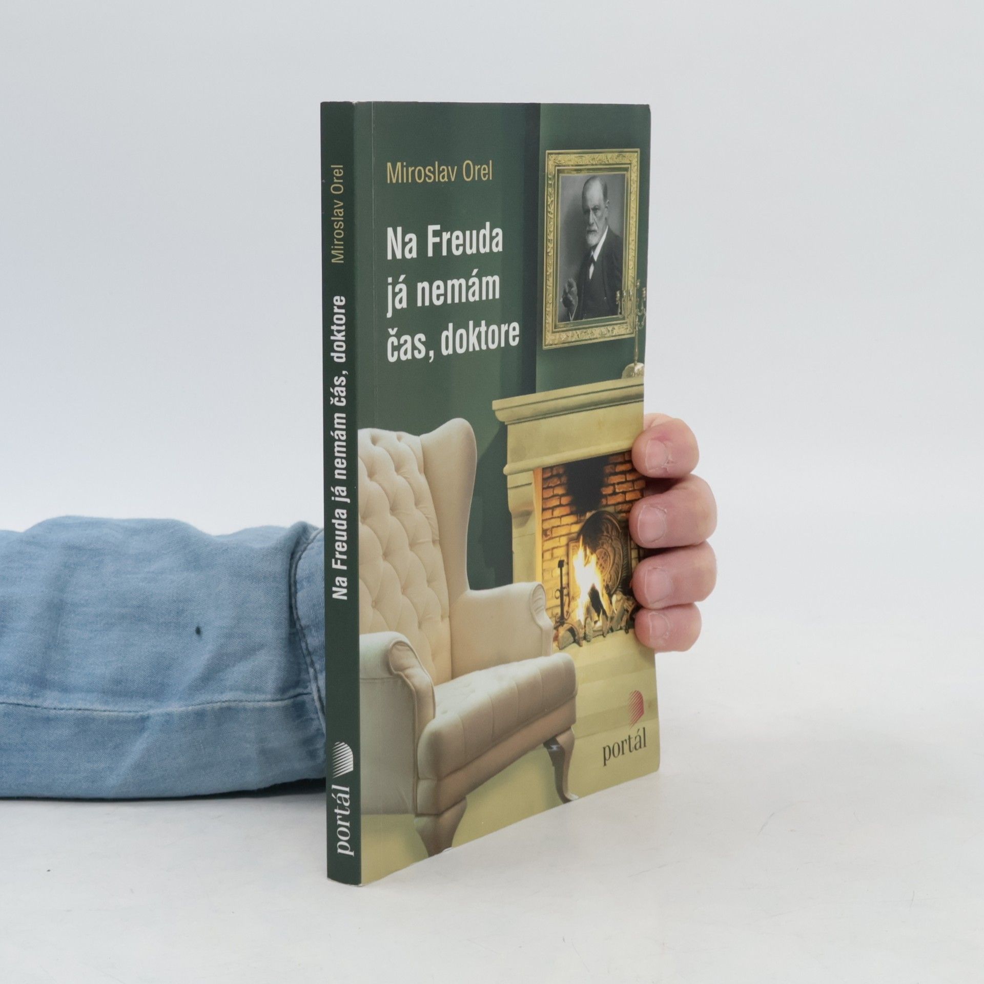 Miroslav Orel Na Freuda já nemám čas, doktore