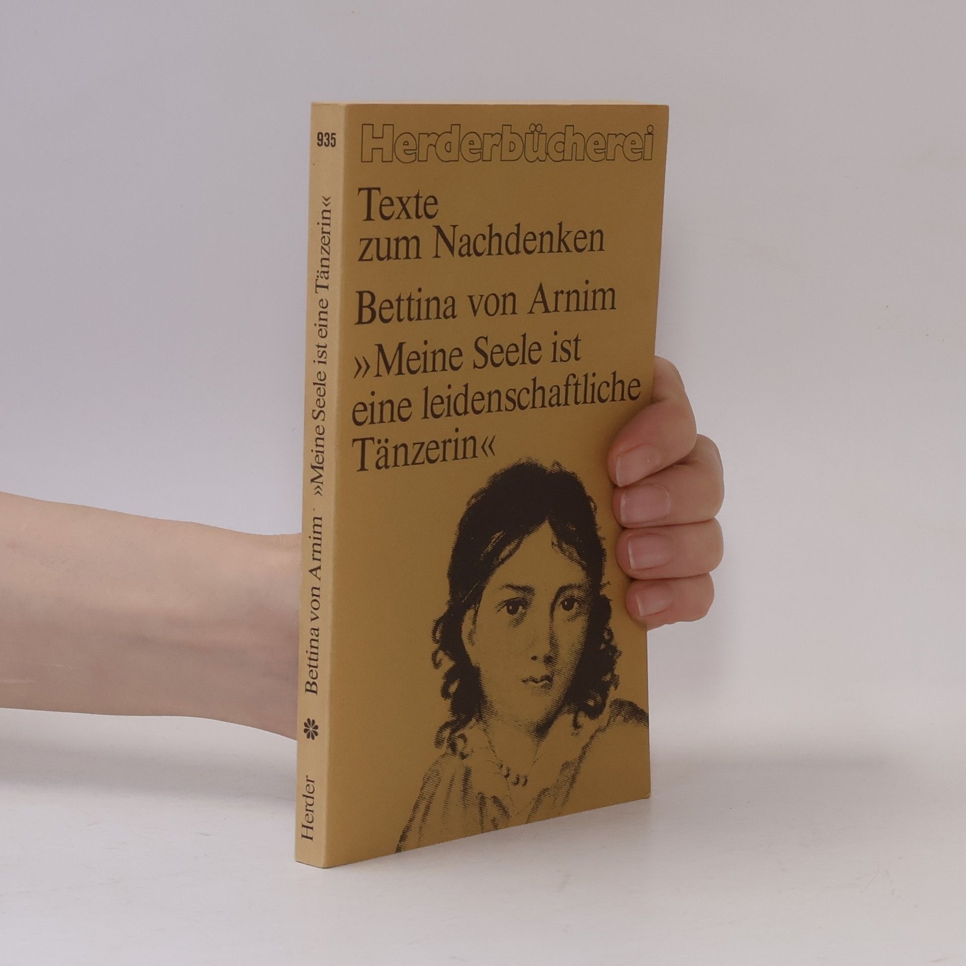 Bettina von Arnim Meine Seele ist eine leidenschaftliche Tänzerin. Ausgew. u. eingel. v. Otto Betz