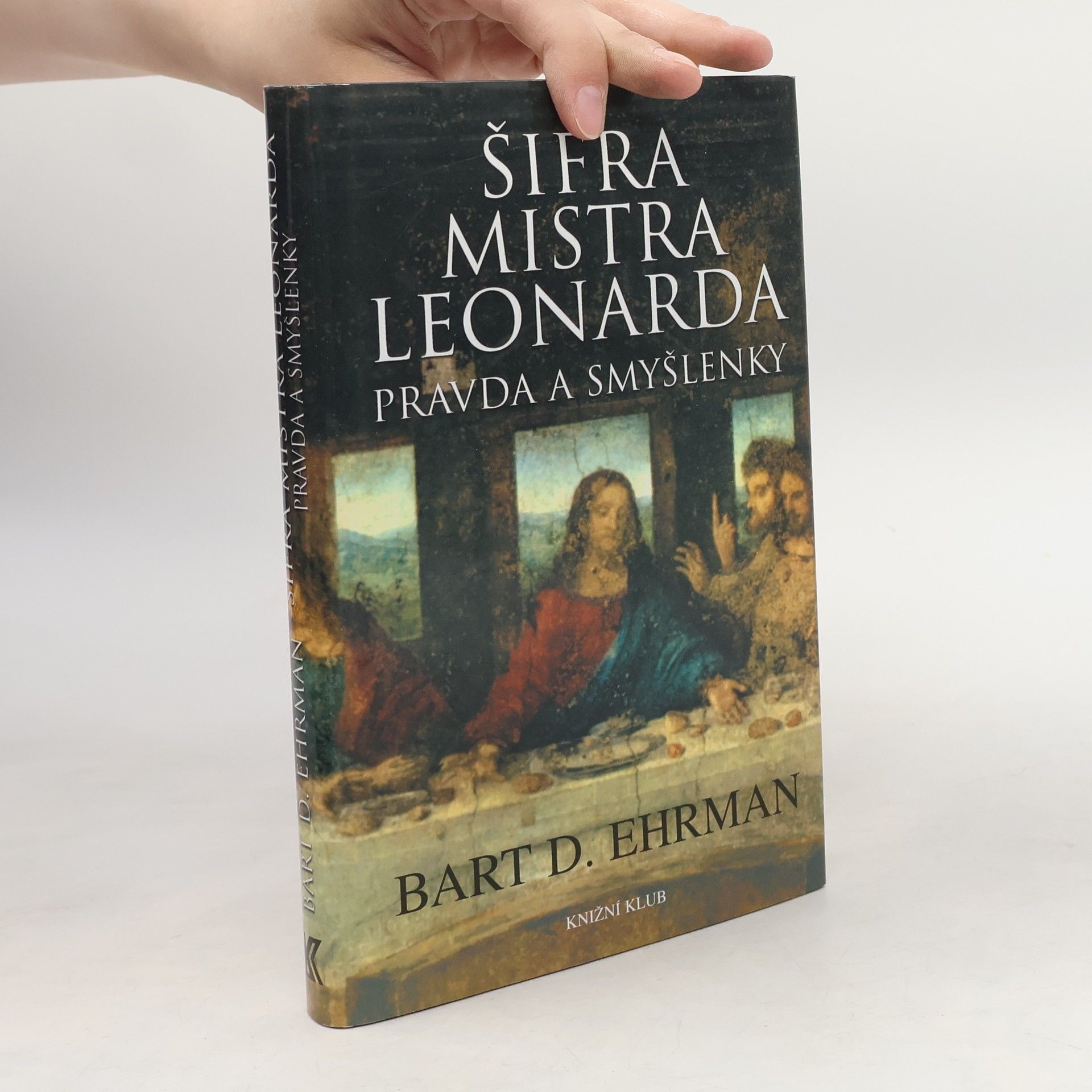 Bart D. Ehrman Šifra mistra Leonarda. Pravda a smyšlenky