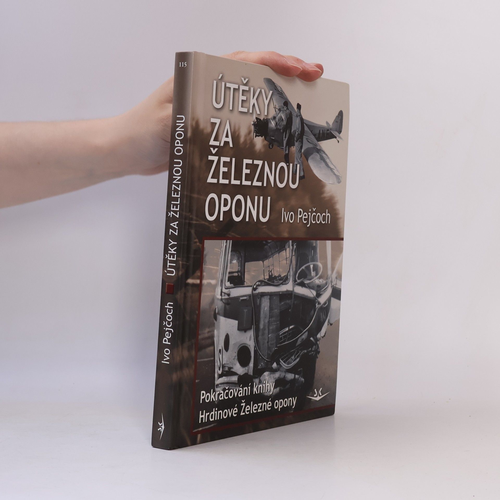 Ivo Pejčoch Útěky za Železnou oponu (2. díl) : pokračování knihy Hrdinové Železné opony.