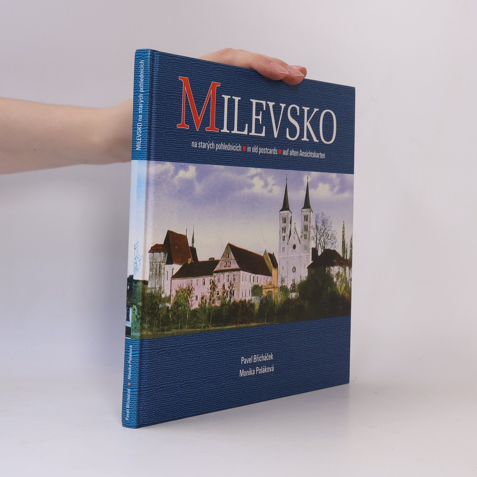 Monika Poláková Milevsko na starých pohlednicích = Milevsko in old postcards = Milevsko auf alten Ansichtskarten
