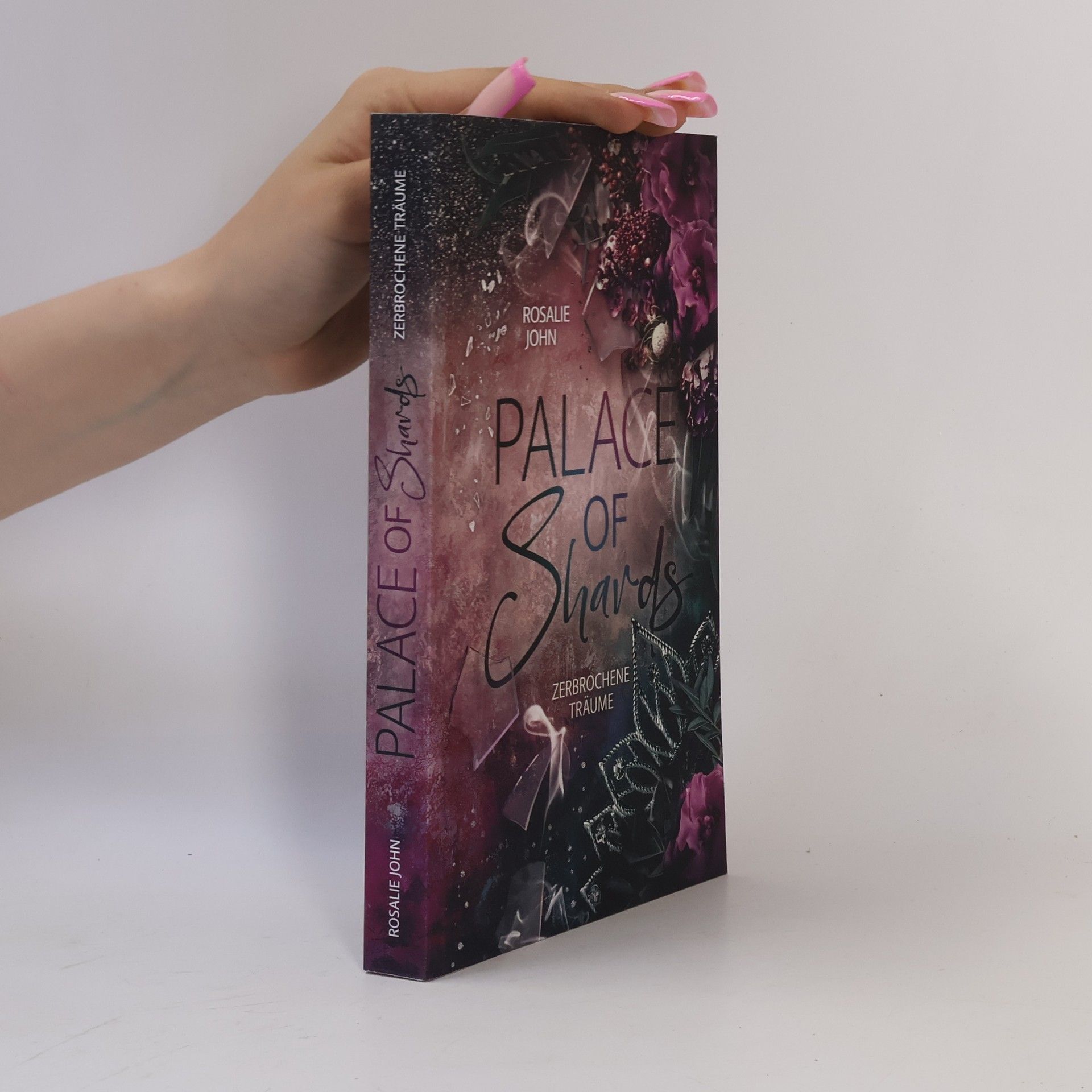 Rosalie John Zerbrochene Träume: Palace of Shards