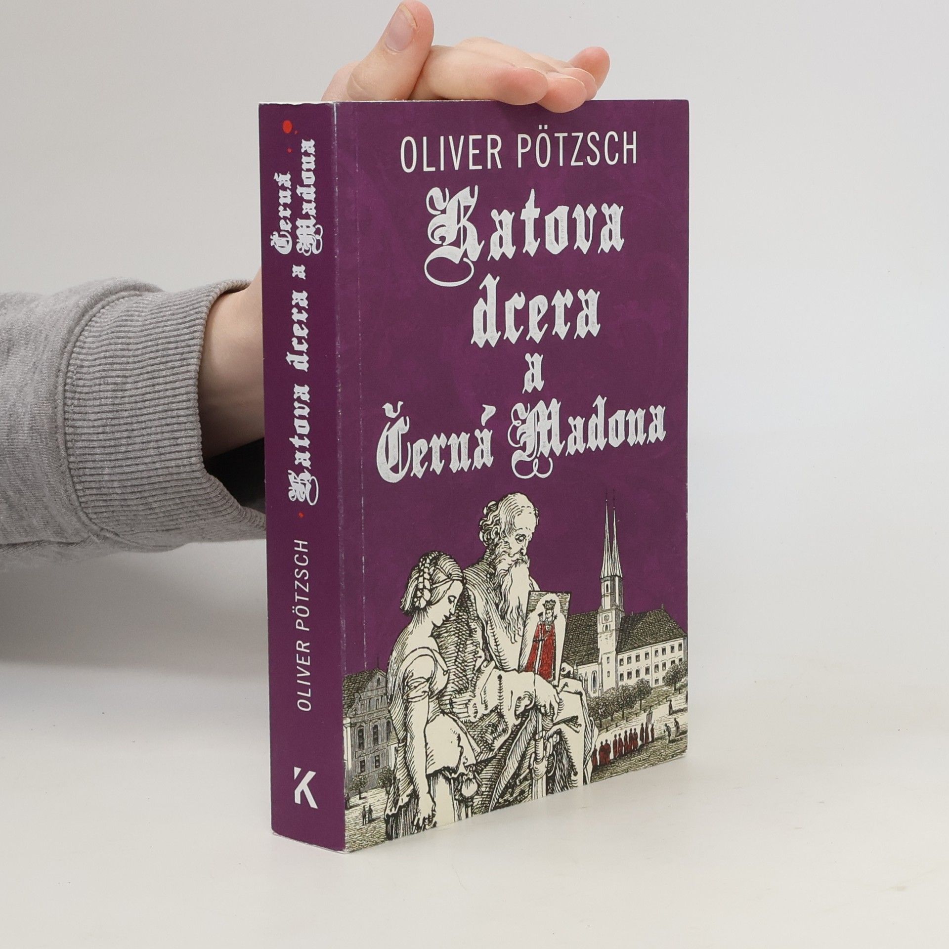 Oliver Pötzsch Katova dcera a Černá Madona