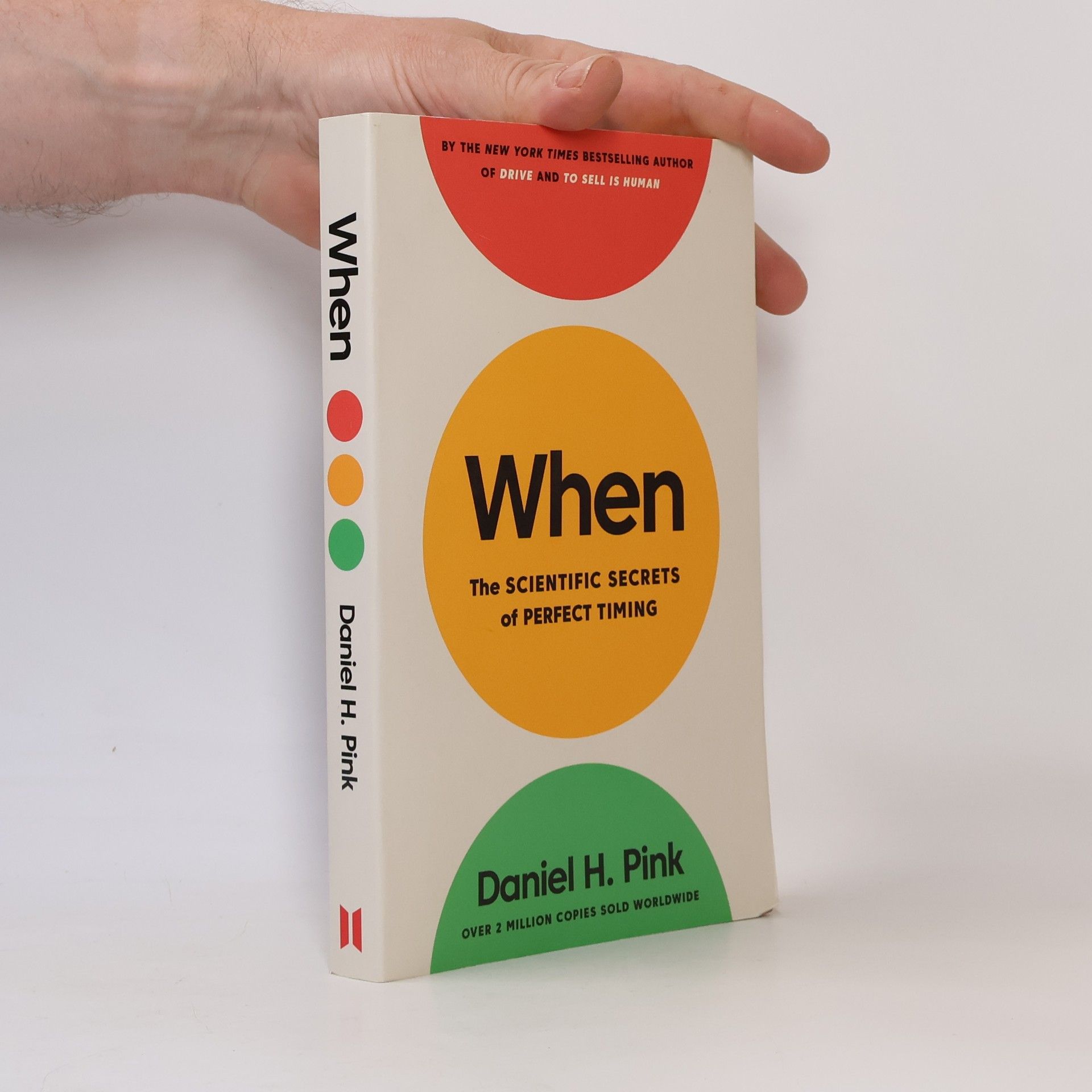 Daniel H. Pink When: The Scientific Secrets of Perfect Timing
