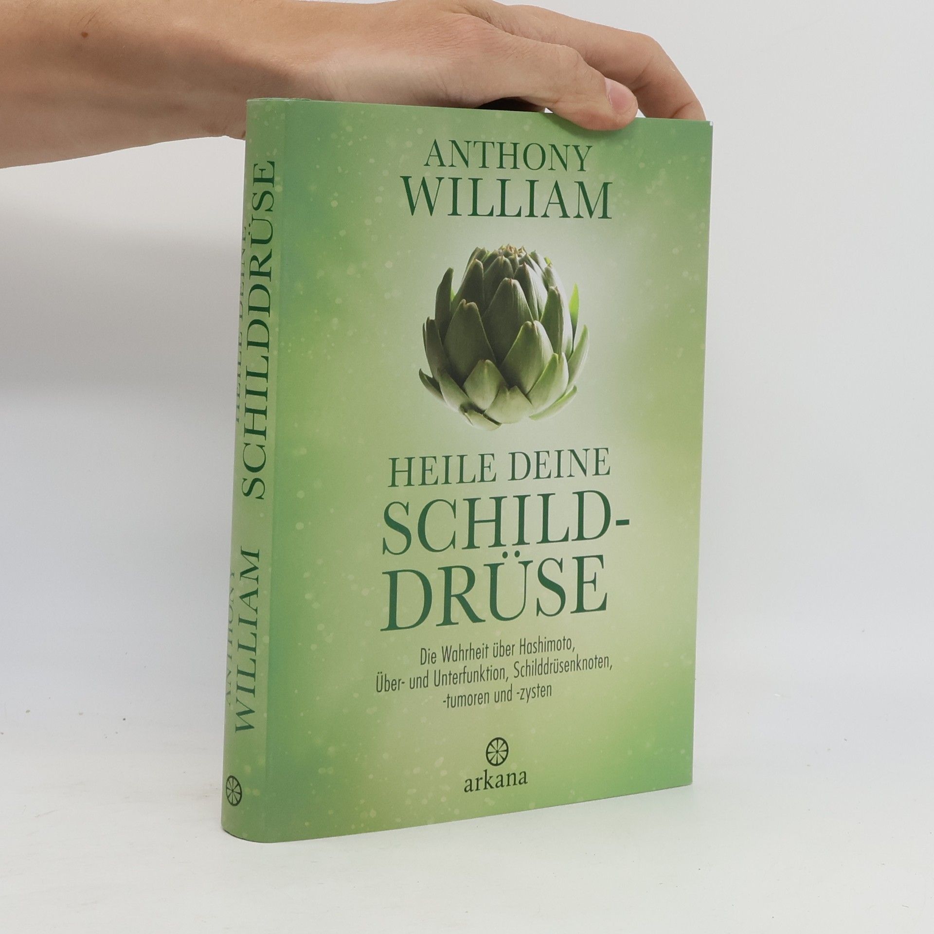 Anthony William Heile deine Schilddrüse