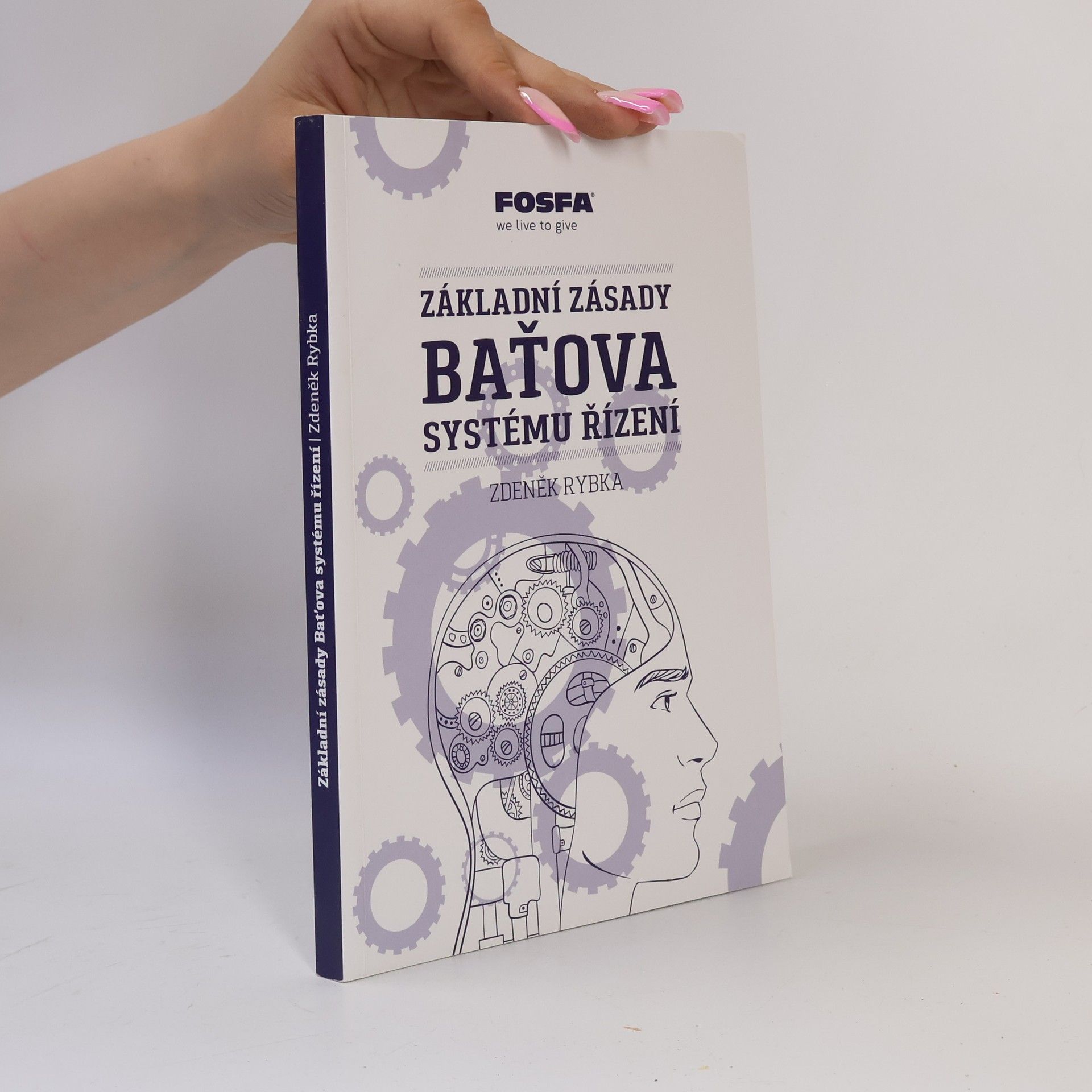 Zdeněk Rybka Základní zásady Baťova systému řízení