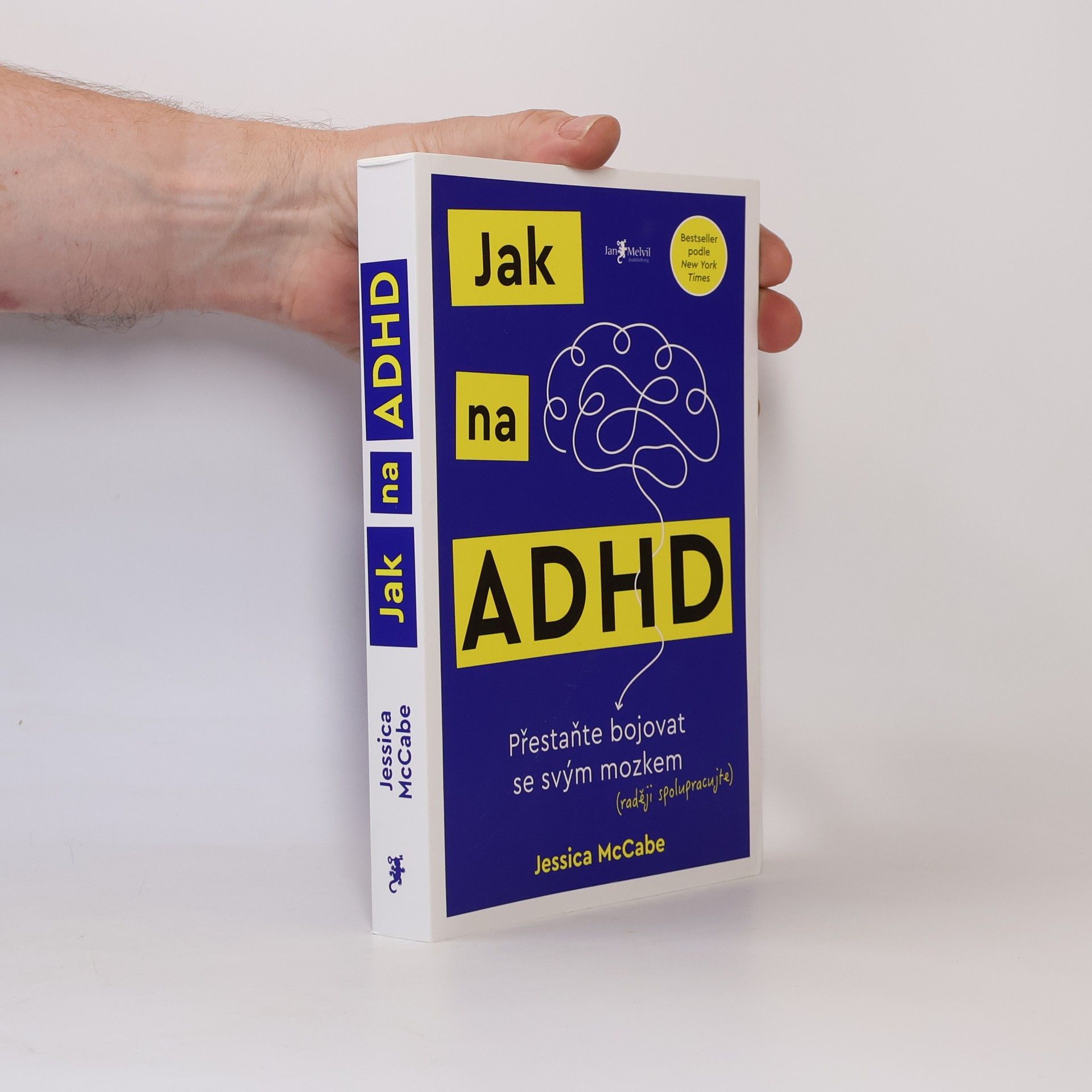 Jessica McCabe Jak na ADHD: Přestaňte bojovat se svým mozkem (raději spolupracujte)